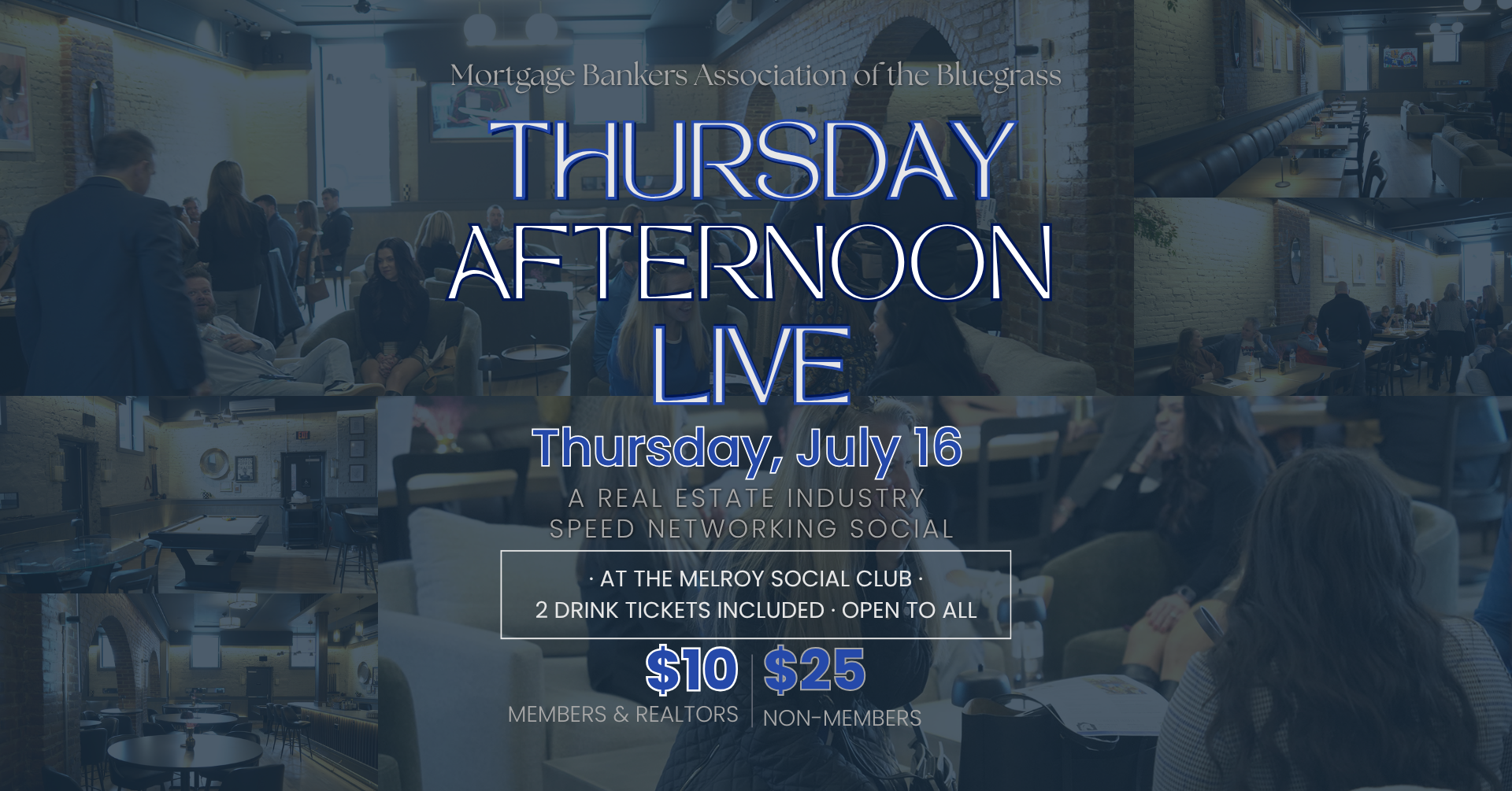 Event flyer for the Mortgage Bankers Association of the Bluegrass, promoting a live networking event on Thursday, July 16, at the Melroy Social Club, with ticket prices of $10 for members and Realtors, and $25 for non-members, featuring an industry speed networking social with two drink tickets included.