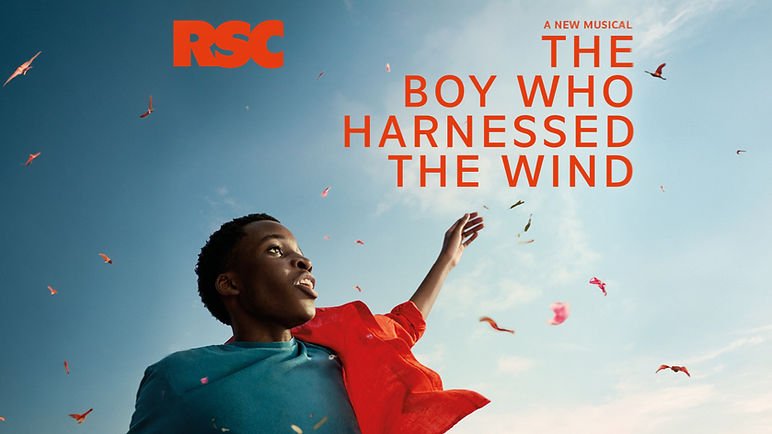 The Boy Who Harnessed the Wind | RSC, Soho Place