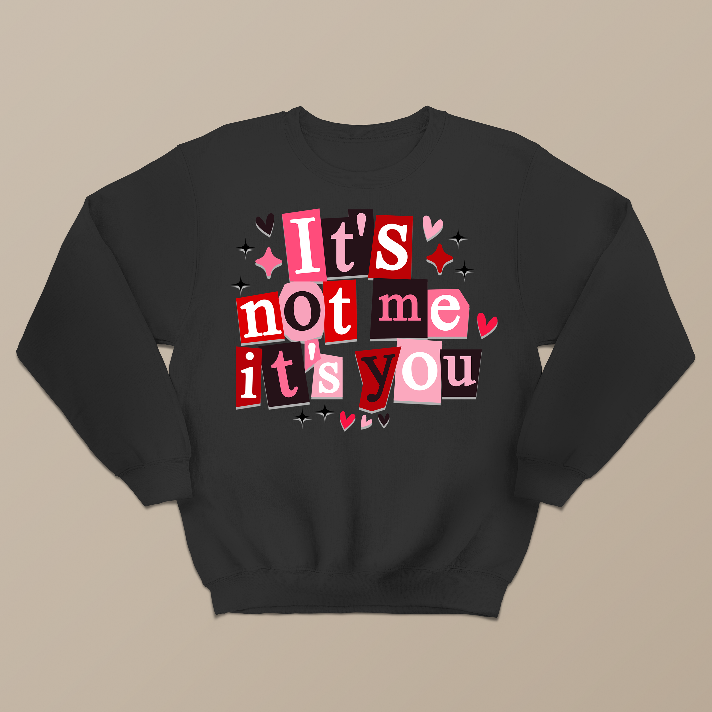 ITS NOT ME ITS YOU SWEATSHIRT BLACK.png