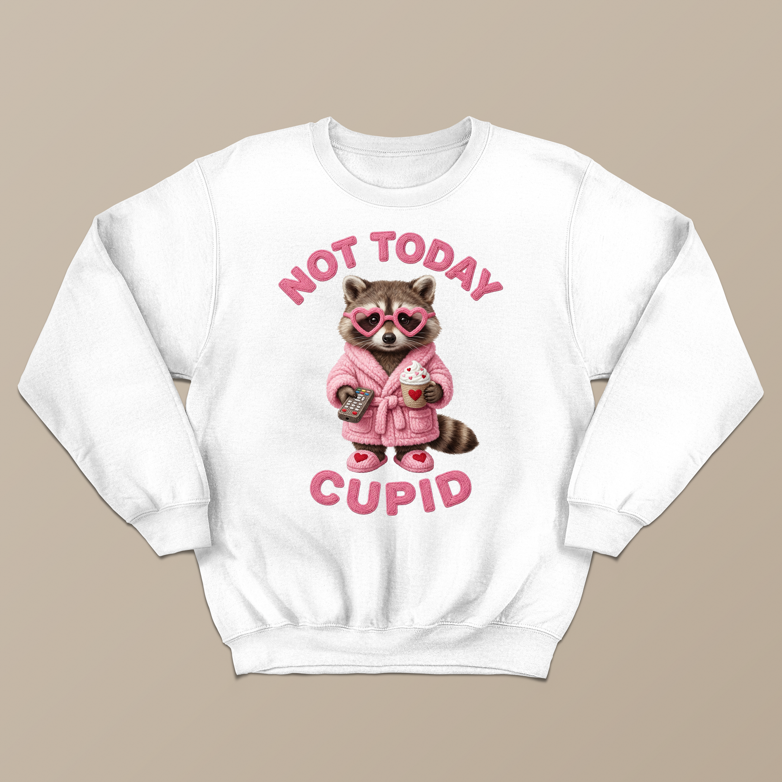 NOT TODAY CUPID SWEATSHIRT WHITE.png
