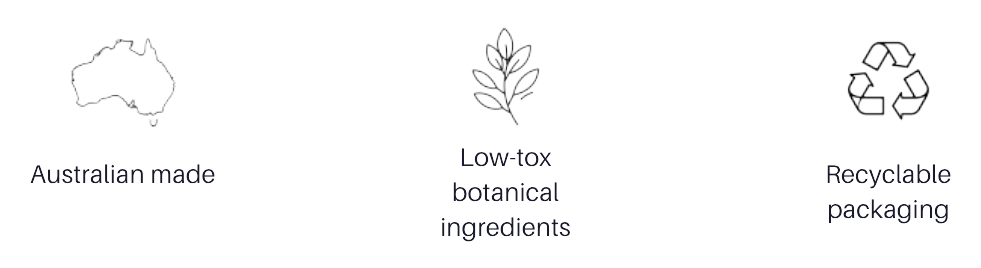 Australian made · Low-tox botanical ingredients · Recyclable packaging