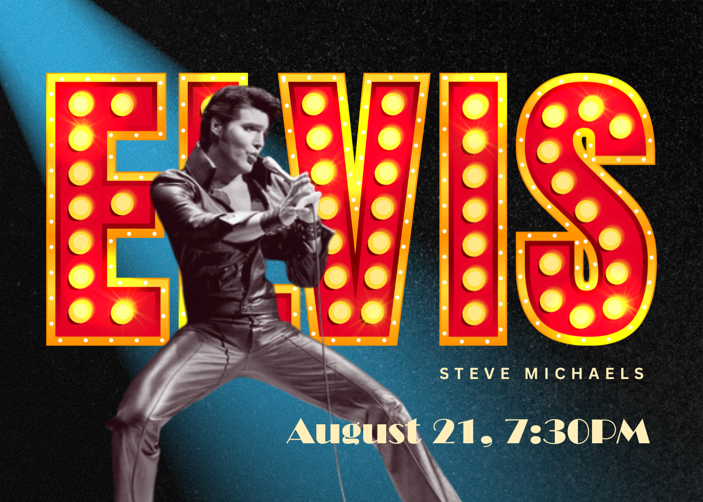 Poster featuring a black and white photo of Elvis Presley singing into a microphone, with large, illuminated red and yellow marquee letters spelling 'ELVIS,' and details about a performance on August 21 at 7:30 PM.