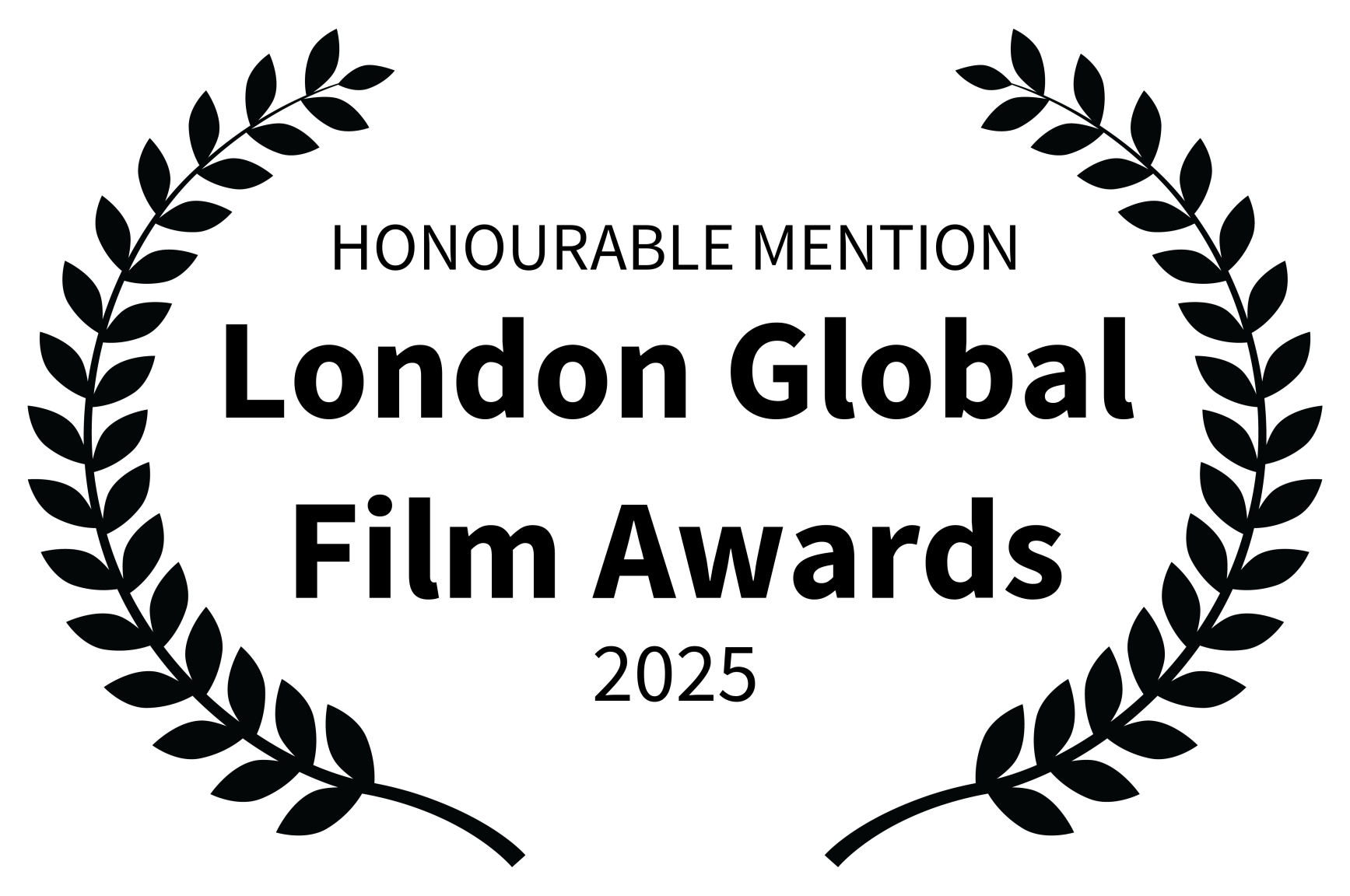 Black and white laurel wreath with the text "Honourable Mention London Global Film Awards 2025" in the center.