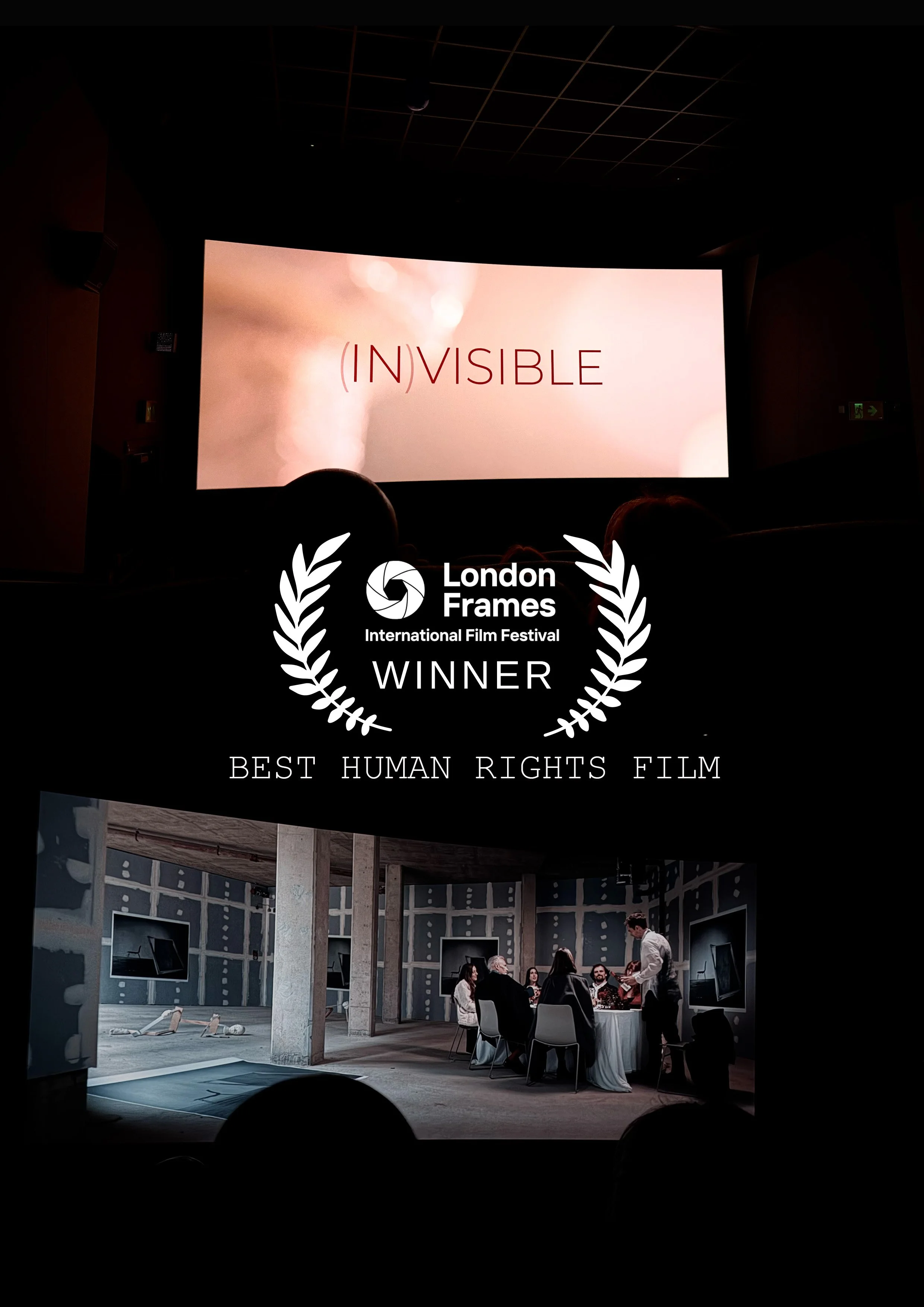 Film theater screen displaying the title '(IN)VISIBLE' and an award announcement for 'Best Human Rights Film' at the London Frames International Film Festival, with a scene of people dining at a round table on stage.