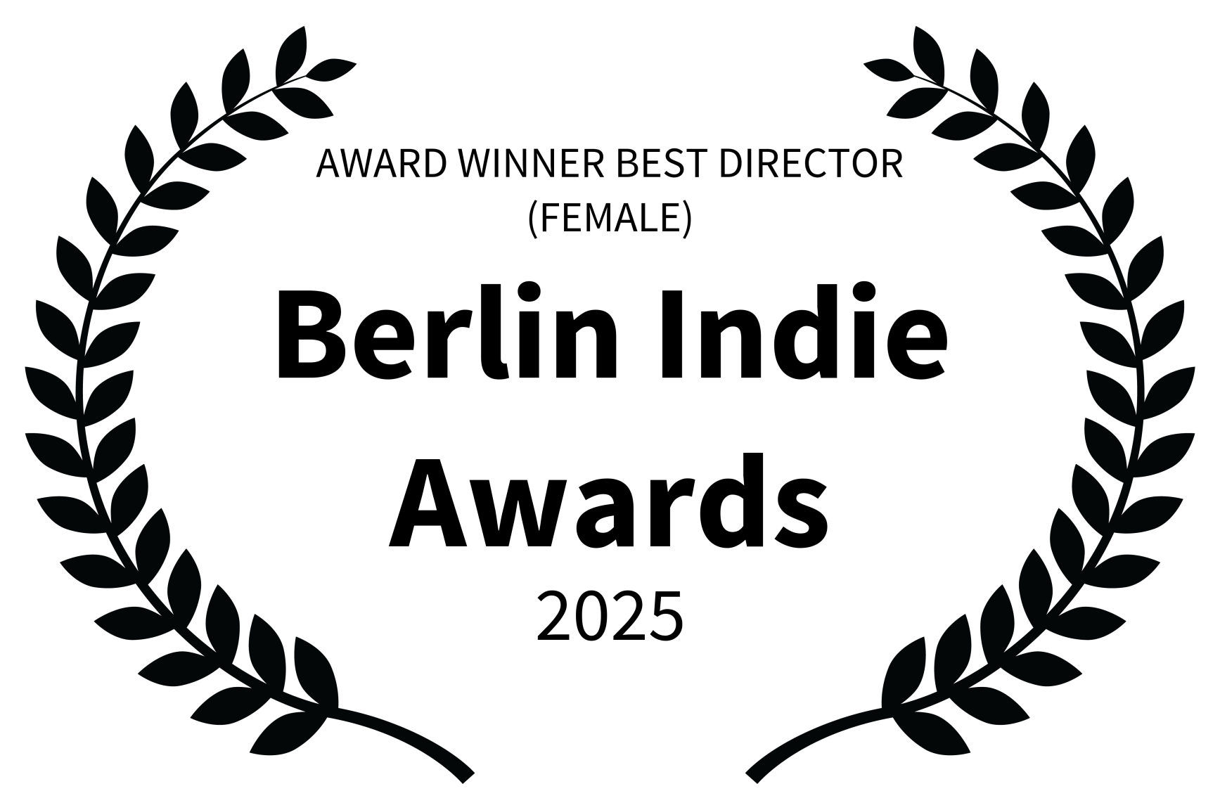 Black laurel wreath surrounding text that says "Award Winner Best Director (Female) Berl Indie Awards 2025" on a white background.