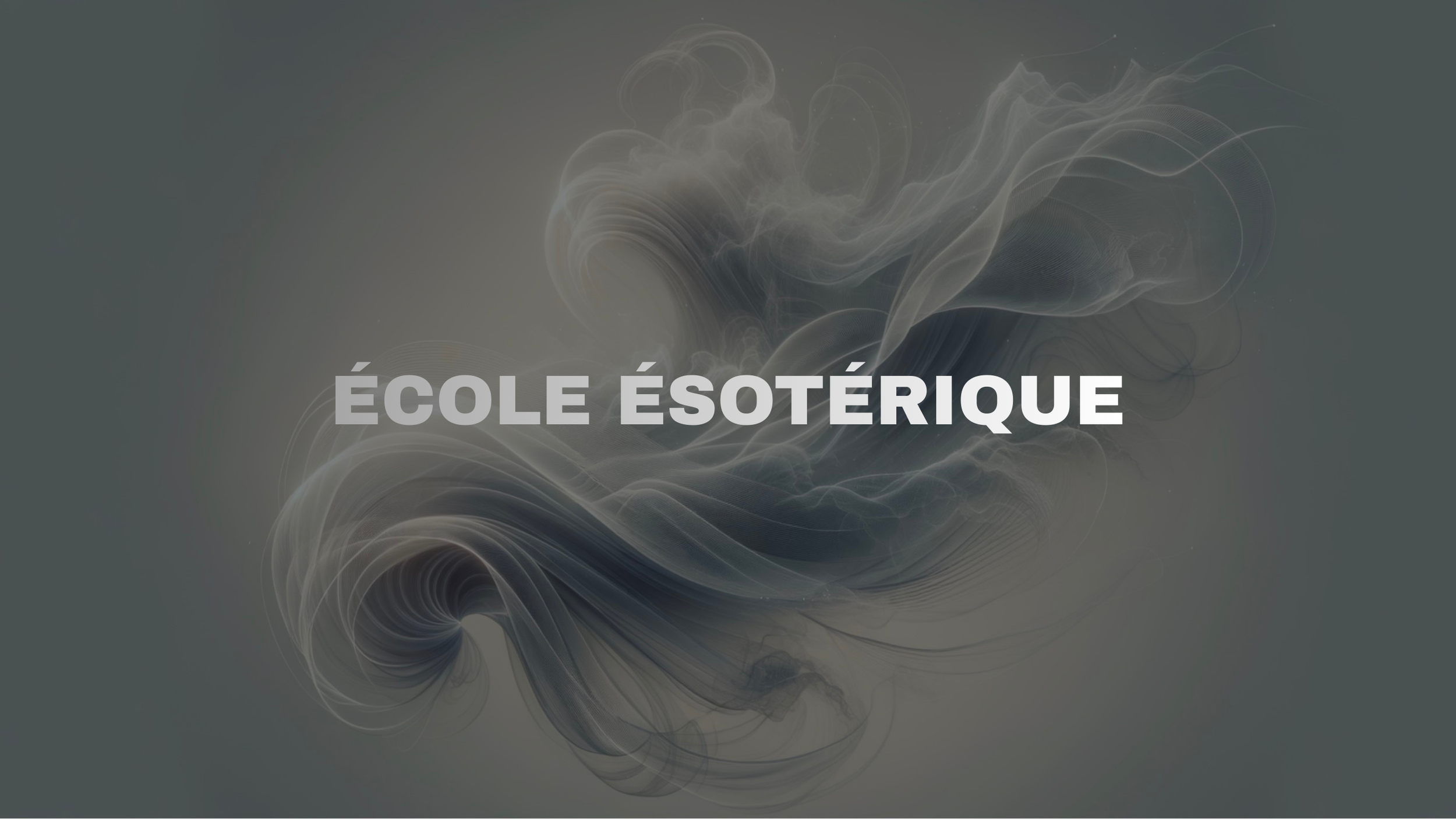 Texte 'École ésotérique' sur un fond artistique sombre avec des nuages de fumée ou de vapeur