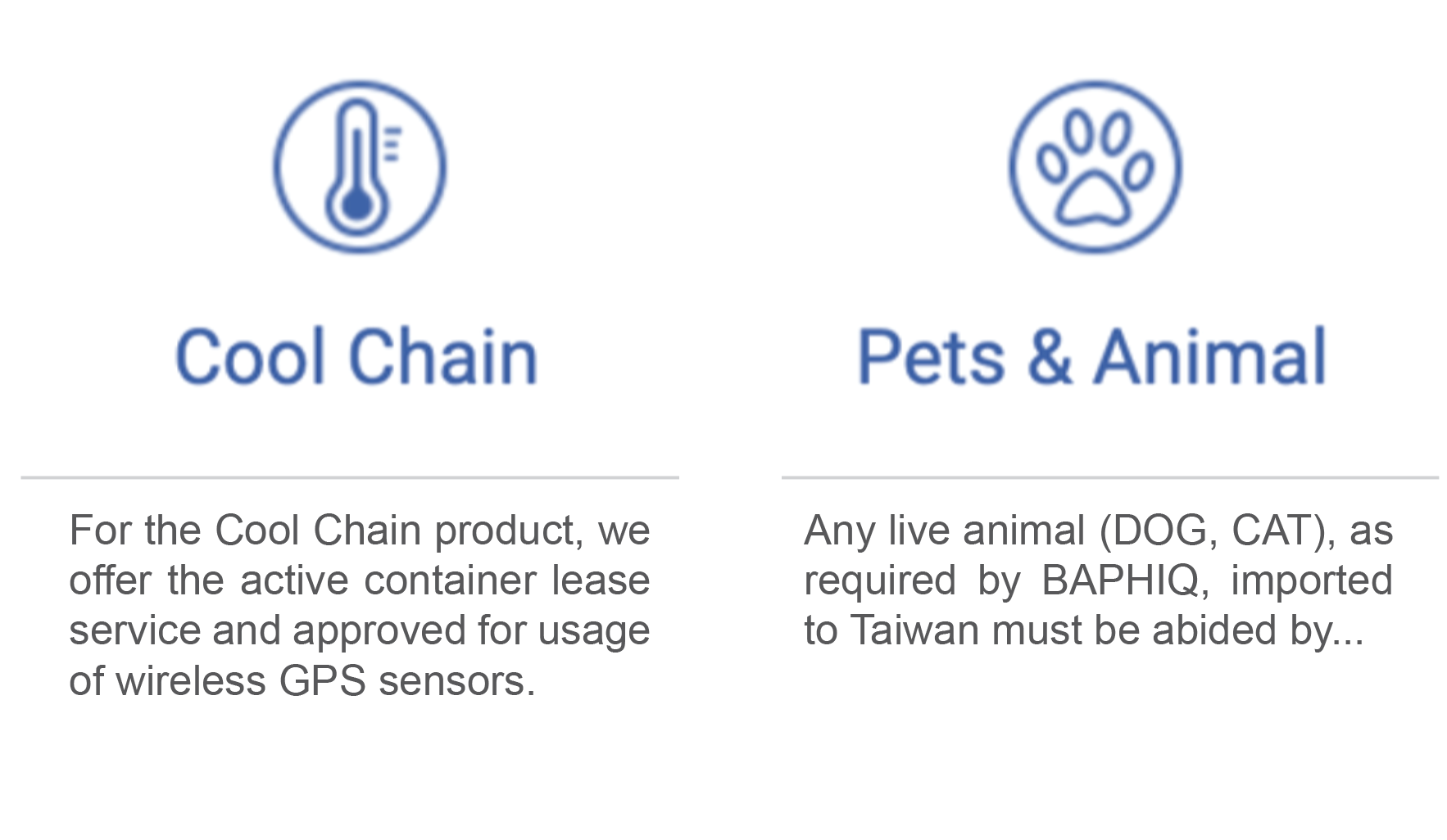 Comparison chart with two sections: on the left, a thermometer icon with the text 'Cool Chain' and a description about offering active container lease service for wireless GPS sensors; on the right, a paw print icon with the text 'Pets & Animal' and a description about import regulations for live animals like dogs and cats to Taiwan.