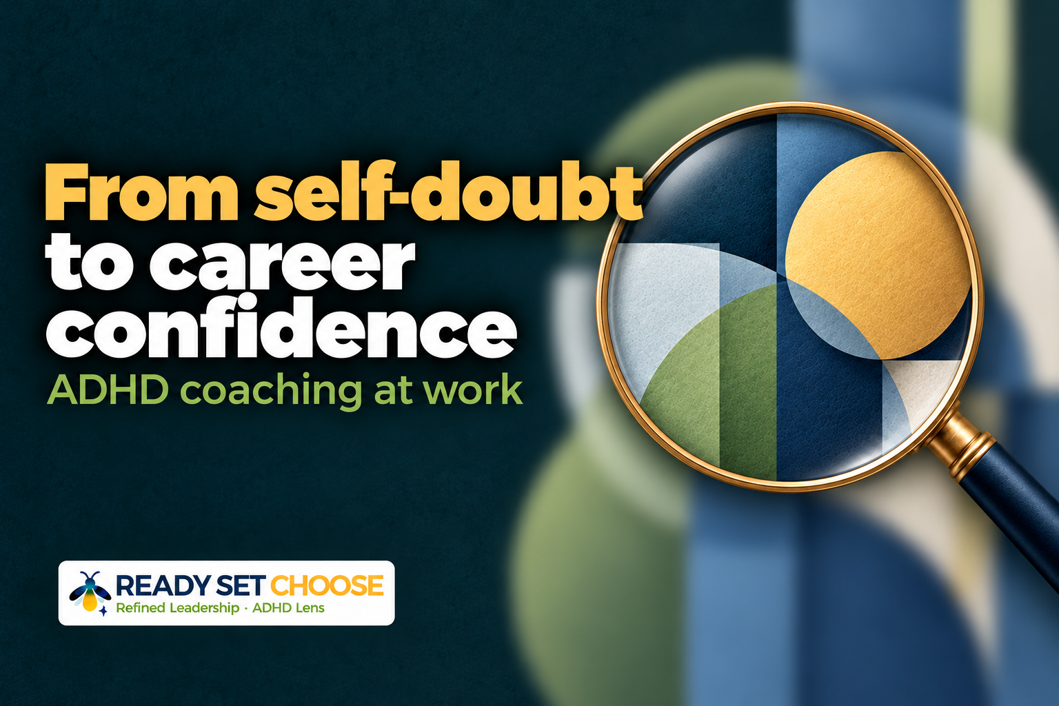 From Self-Doubt to Success - Elevating a Career with ADHD Coaching