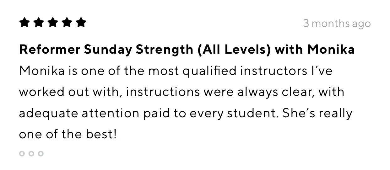 Five black stars and five gray stars in top left corner. Review timestamp "3 months ago" in top right corner. Review title "Reformer Sunday Strength (All Levels) with Monika" is bold. Review text praising instructor Monika, mentioning her qualifications, clear instructions, and attention to students.