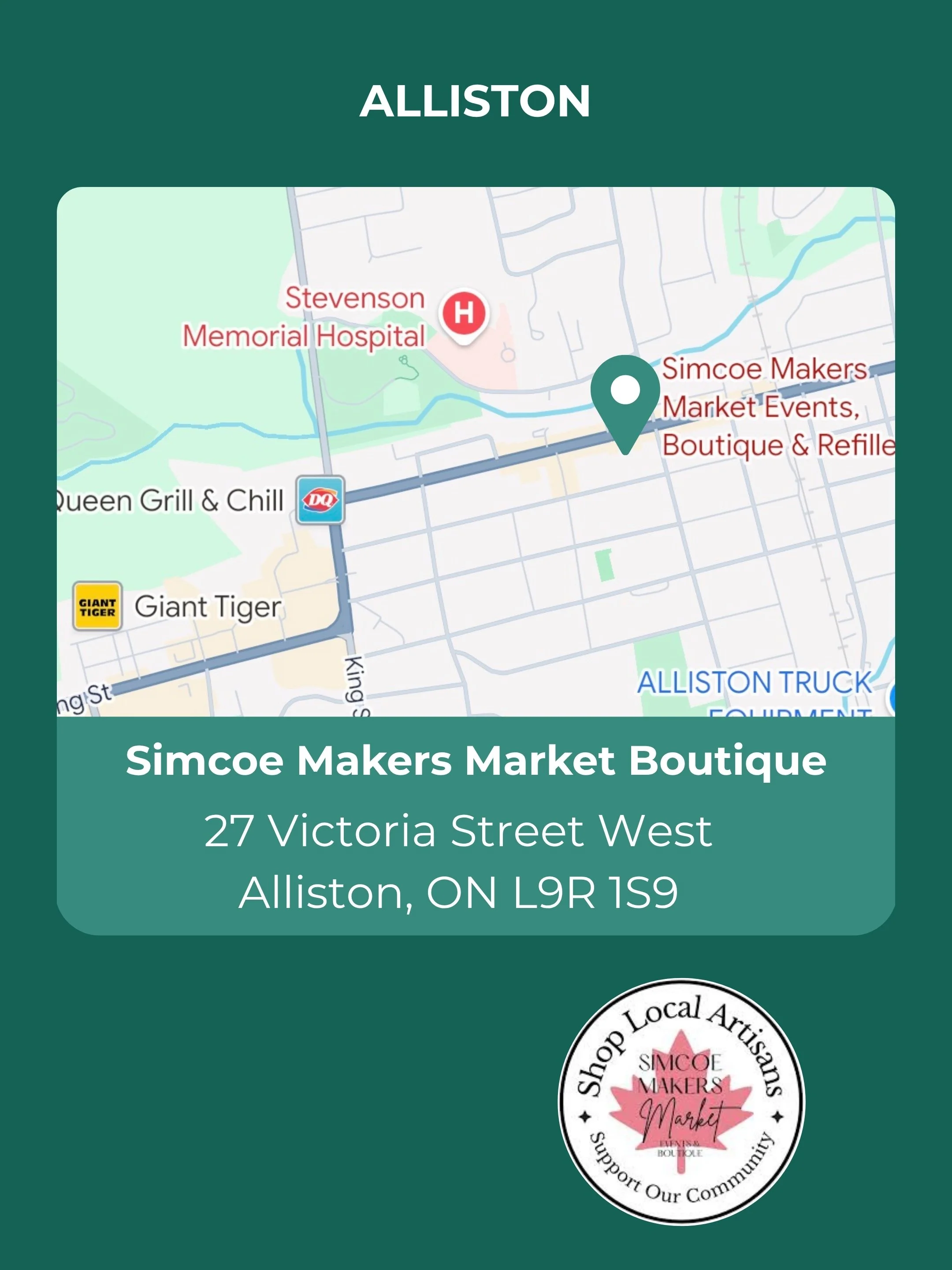 Map showing the location of Simcoe Makers Market Boutique at 27 Victoria Street West, Alliston, Ontario, with nearby landmarks including Stevenson Memorial Hospital, Dairy Queen, and Giant Tiger. The map highlights major roads and a few smaller streets.