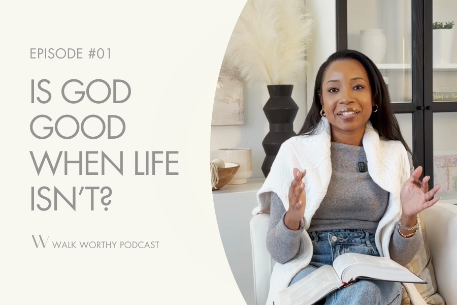 Episode 01: Is God Good When Life Isn’t?