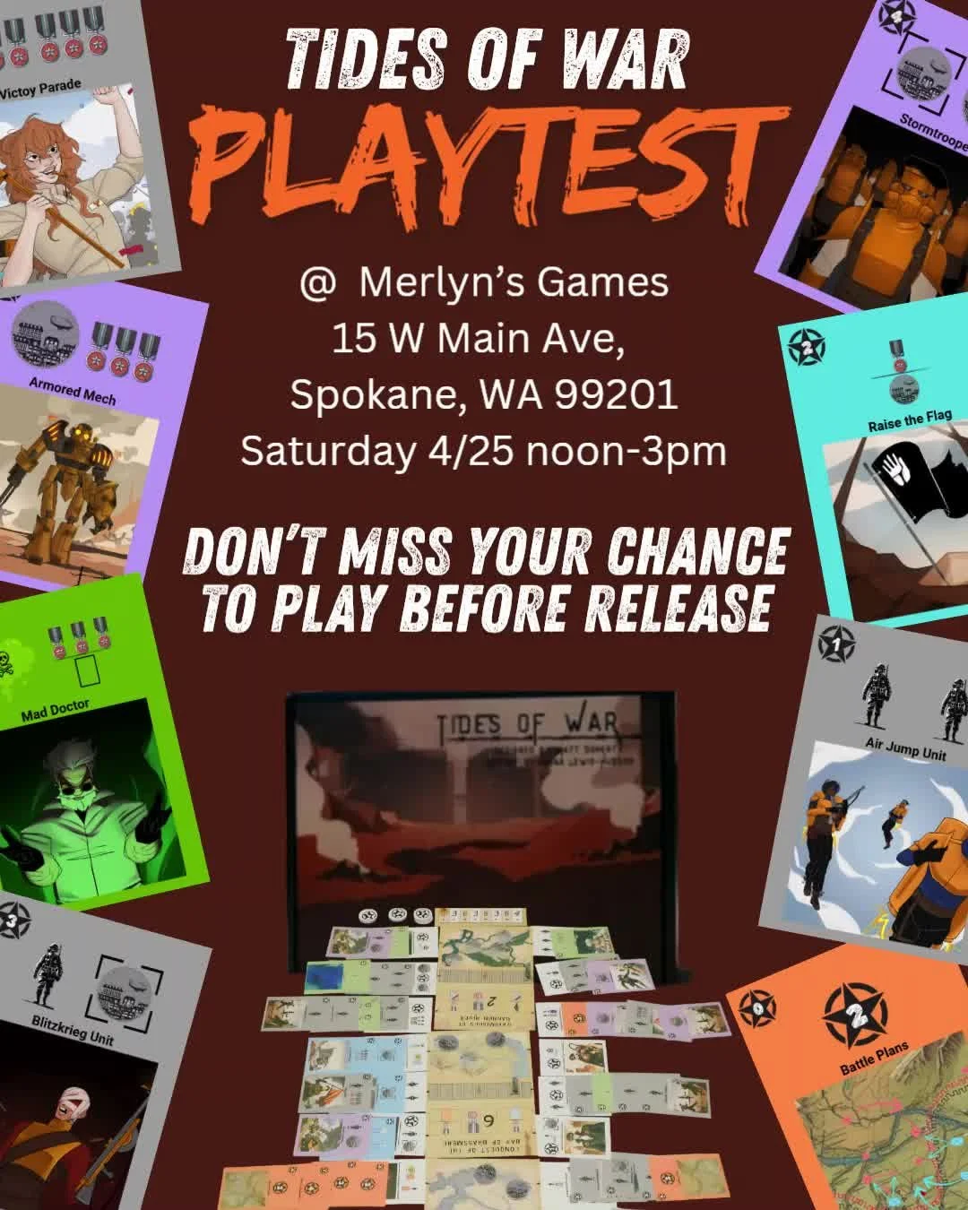 Don't miss your chance to playtest Tides of War! 
@  Merlyn&rsquo;s Games: 15 W Main Ave, Spokane, WA 99201 Saturday 4/25 noon-3pm

We will have multiple games available to play and teach the game!

Pre-launched on Kickstarter, follow and like to bui