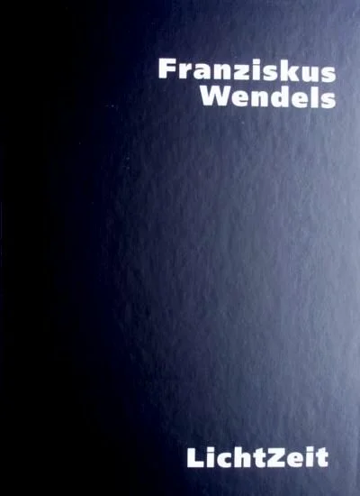 Buchcover mit dem Titel "LichtZeit" und dem Autorennamen "Franziskus Wendels".