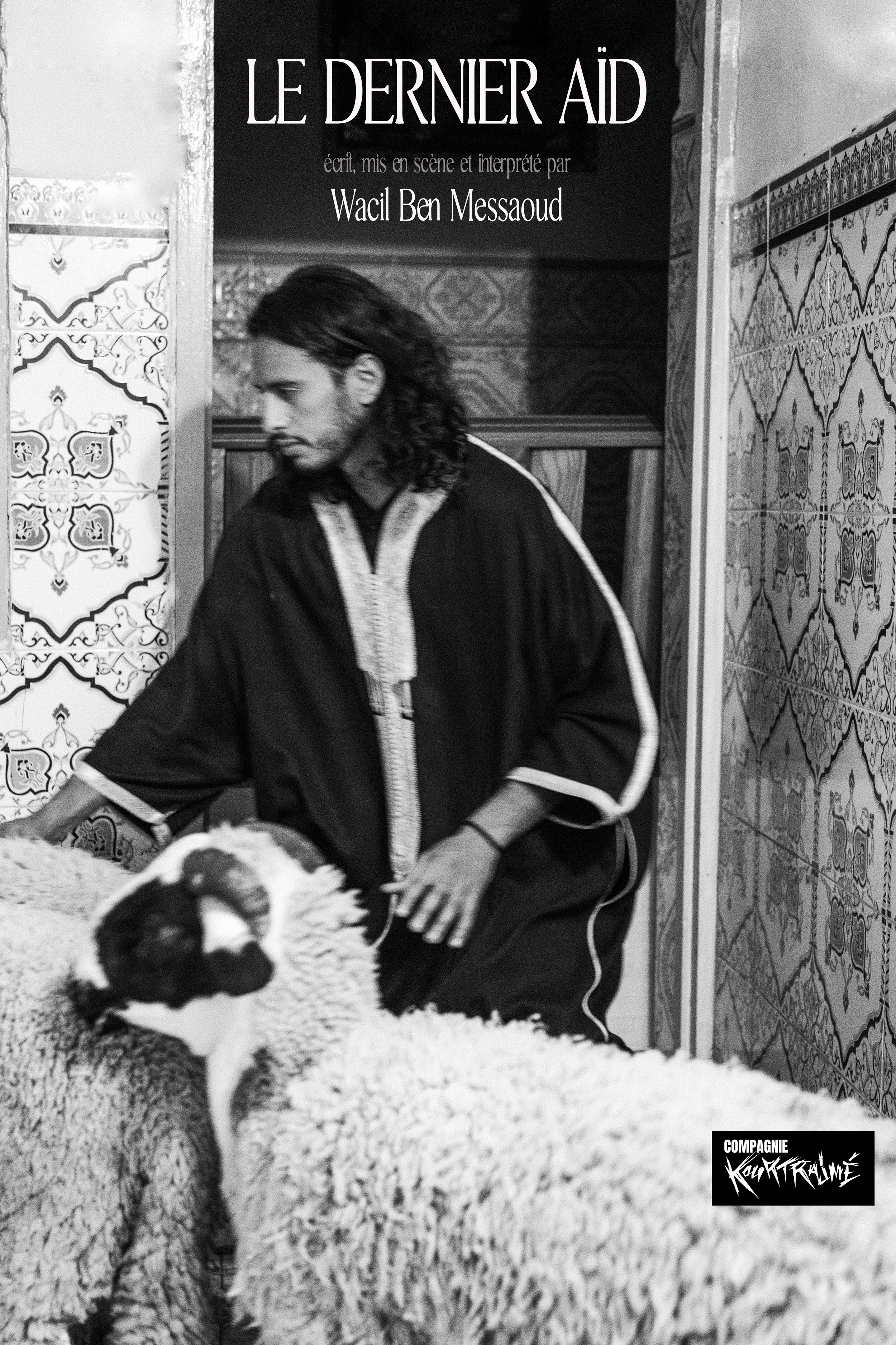 Une affiche de spectacle intitulée 'Le Dernier Aïd', écrit en français, avec le nom de Wacil Ben Messaoud. Un logo en bas à droite mentionne 'Compagnie Kourtrajme'.