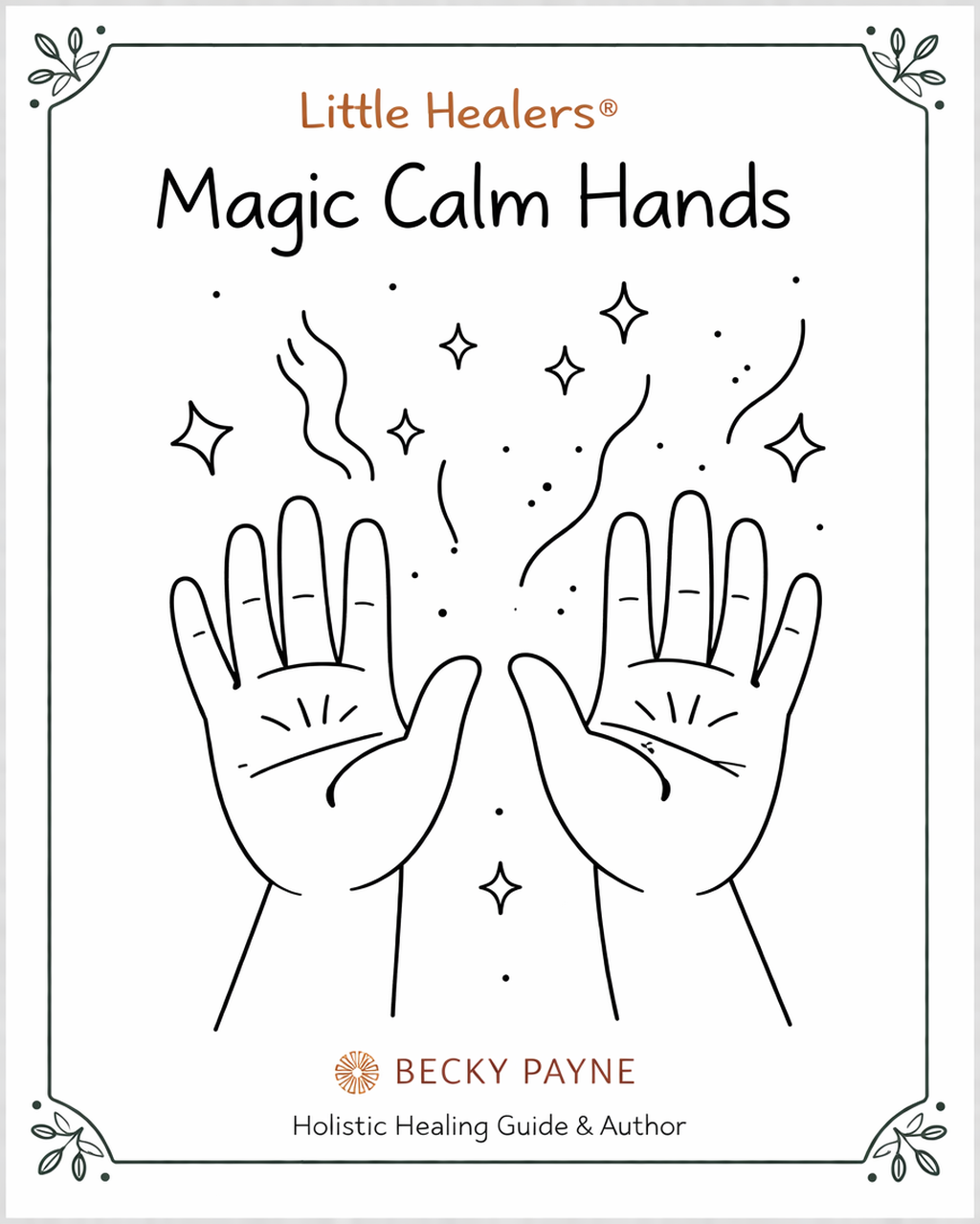 Line drawing of two open hands with sparkles, stars, and squiggly lines rising from the palms, symbolizing calming energy, on the cover of a book titled 'Magic Calm Hands' by Becky Payne.