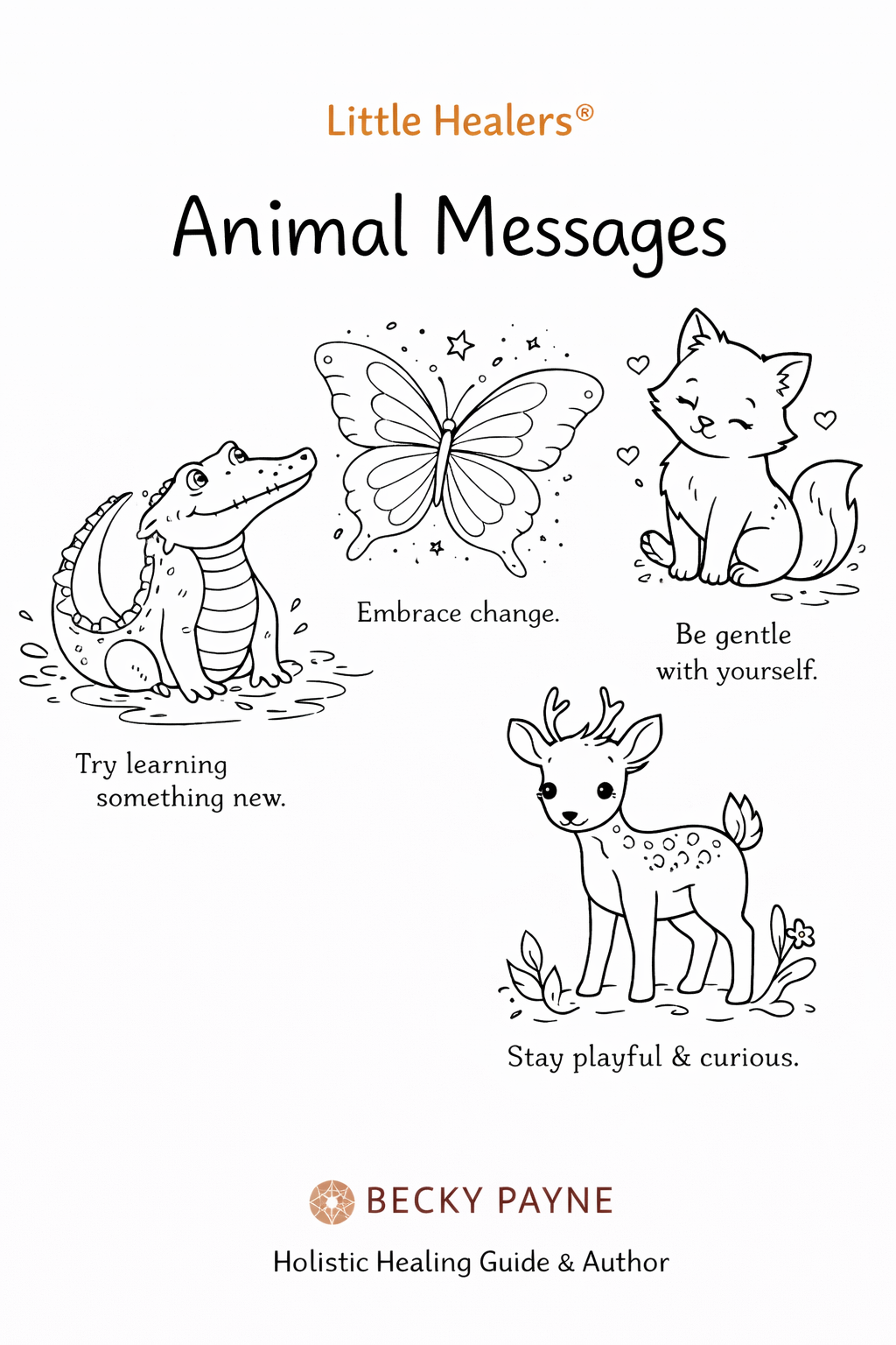 Black and white book cover titled "Animal Messages" by Becky Payne. Features cartoon illustrations of a crocodile, a butterfly, a fox, and a deer with positive messages about change, kindness, learning, and curiosity.