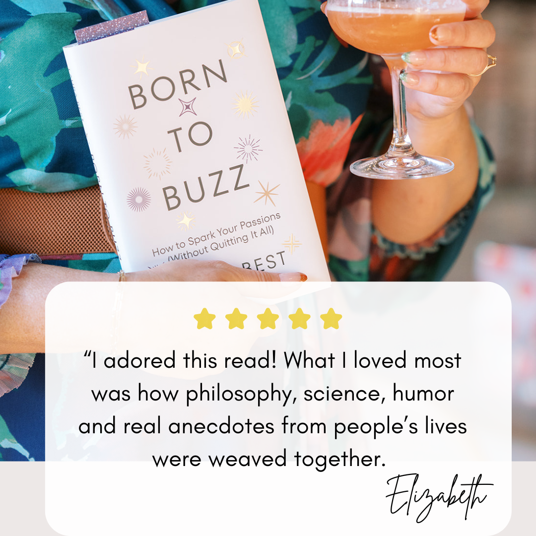 A person holding a book titled 'Born to Buzz' and a cocktail glass. The book's subtitle is 'How to Spark Your Passions (Without Quitting It All).' There is a quote overlay praising the book, attributed to Elizabeth.