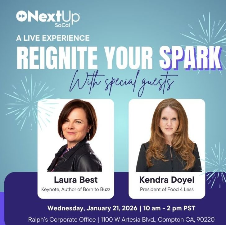 Promotional flyer for an event called 'Reignite Your Spark' hosted by NextUp SoCal. Features photos of guest speakers Laura Best, a keynote speaker and author, and Kendra Doyel, president of Food 4 Less. Event details include date, January 21, 2026, time from 10 am to 2 pm PST, and location at Ralph's Corporate Office, 1100 W Artesia Blvd., Compton, CA.