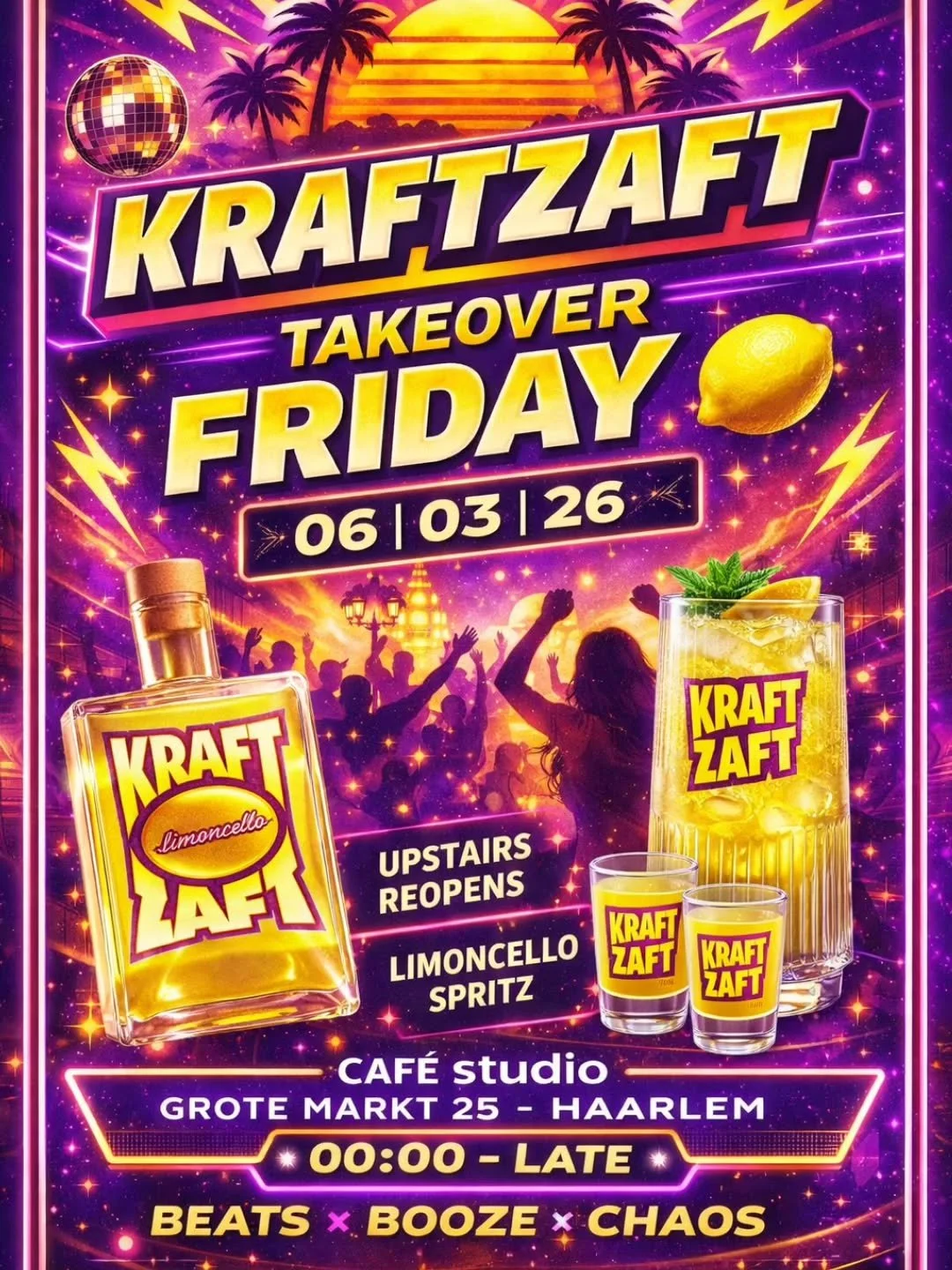 UPSTAIRS REOPENS | KRAFTZAFT TAKES OVER. 🍋

Vanaf vrijdag 06.03.26 gaat boven weer open en dat vieren we groots!

🔥 4 shots voor &euro;10
🍸 Limoncello Spritz voor &euro;7,50

En we doen er nog een schep bovenop:

📸 Maak een foto in de fotobooth
?