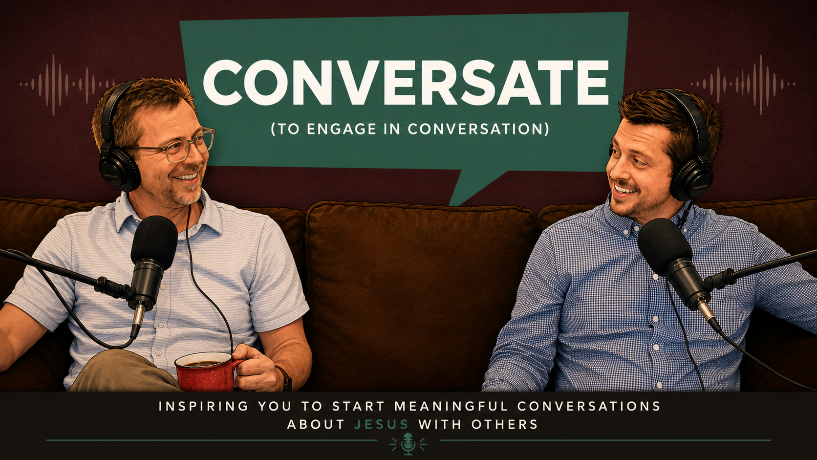 Two men sitting on a brown couch, wearing headphones and speaking into microphones, smiling at each other, with a large sign behind them that says 'CONVERSATE (TO ENGAGE IN CONVERSATION)', and a black bar below that reads 'INSPIRING YOU TO START MEANINGFUL CONVERSATIONS ABOUT JESUS WITH OTHERS'.
