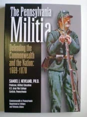 The Pennsylvania Militia Defending the Commonwealth and the Nation: 1669-1870
