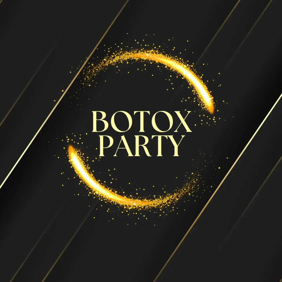 Botox & Besties Party