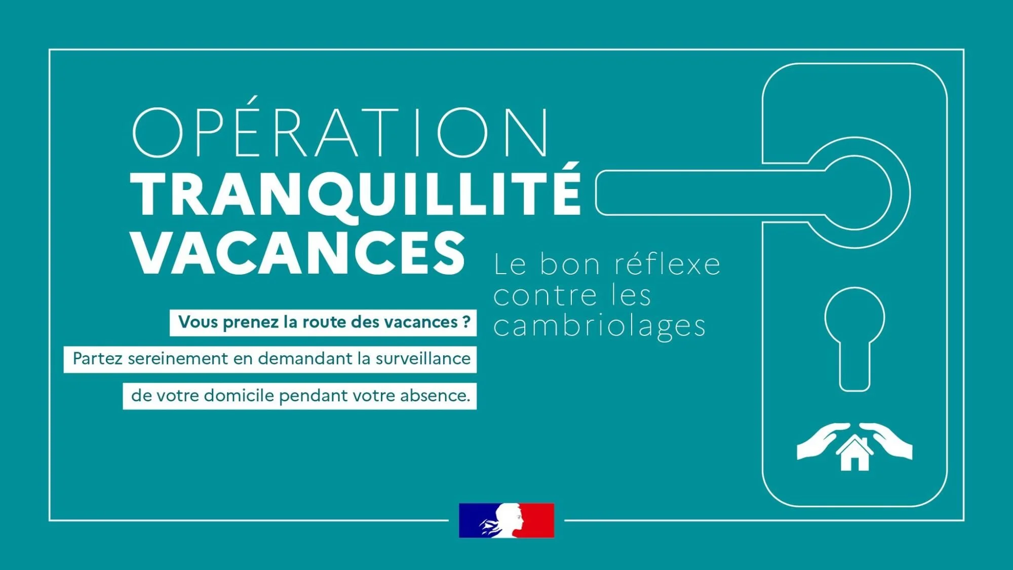 Affiche de la campagne 'Opération Tranquillité Vacances' avec une illustration de serrure de porte, suggérant de laisser la maison sécurisée lors des vacances. Texte invite à la surveillance de domicile avant de partir en vacances.