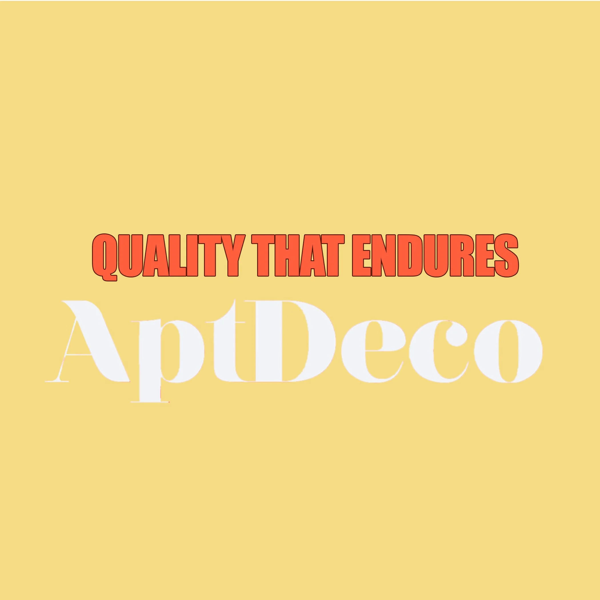 Apt Deco: Quality That Endures