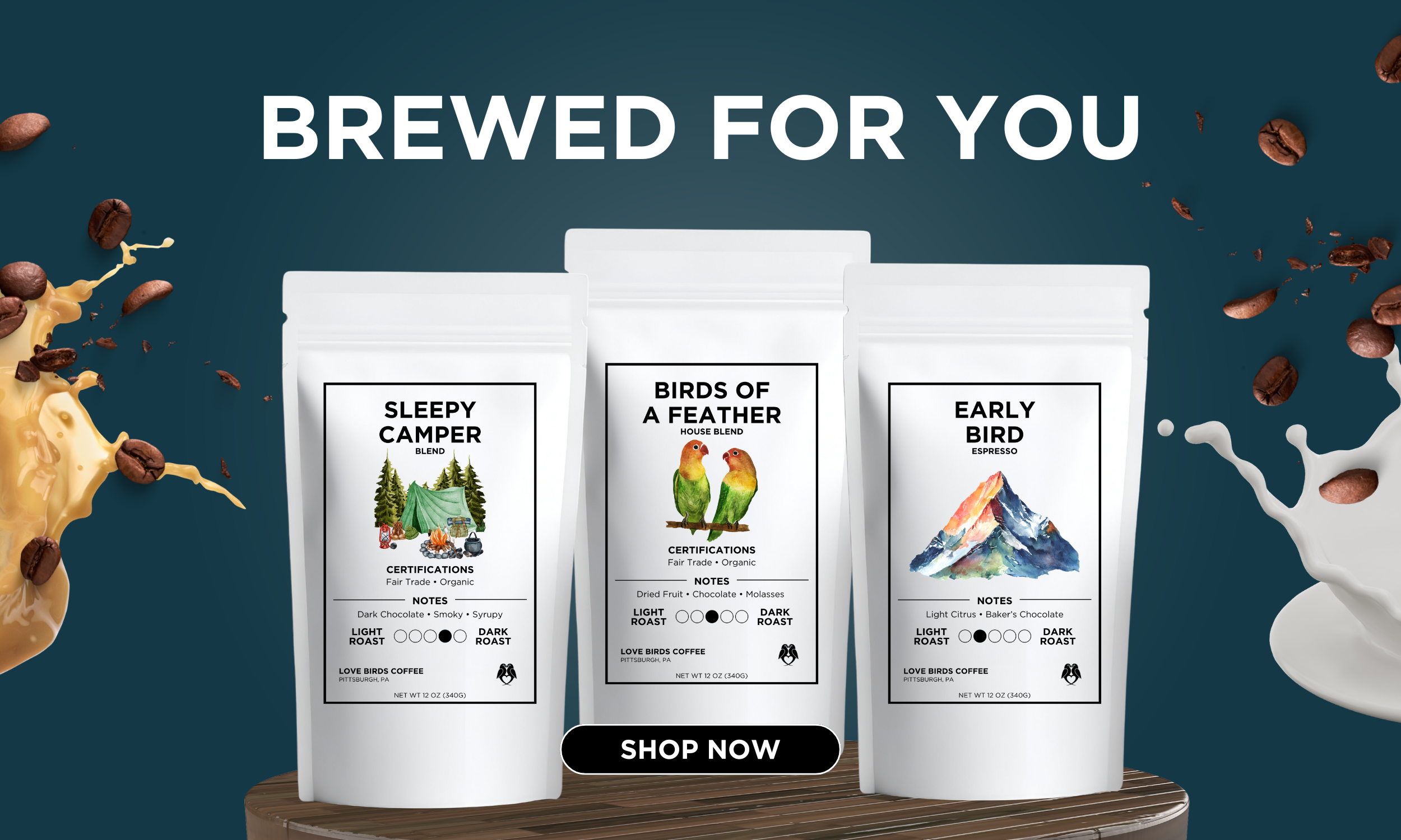 Three white coffee bags labeled sleep, bird, and early, each with unique mountain or nature-themed illustrations, on a wooden surface with splashes of coffee around, and a dark background with the text 'Brewed for You' at the top and a black 'Shop Now' button below.