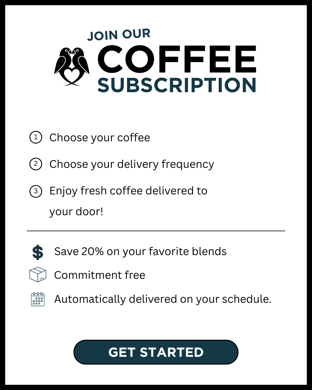 Advertisement for a coffee subscription service featuring a logo with two penguins and a heart, and steps to choose coffee, delivery frequency, and enjoy door delivery. Includes icons for savings, commitment-free, and scheduling, with a 'Get Started' button.