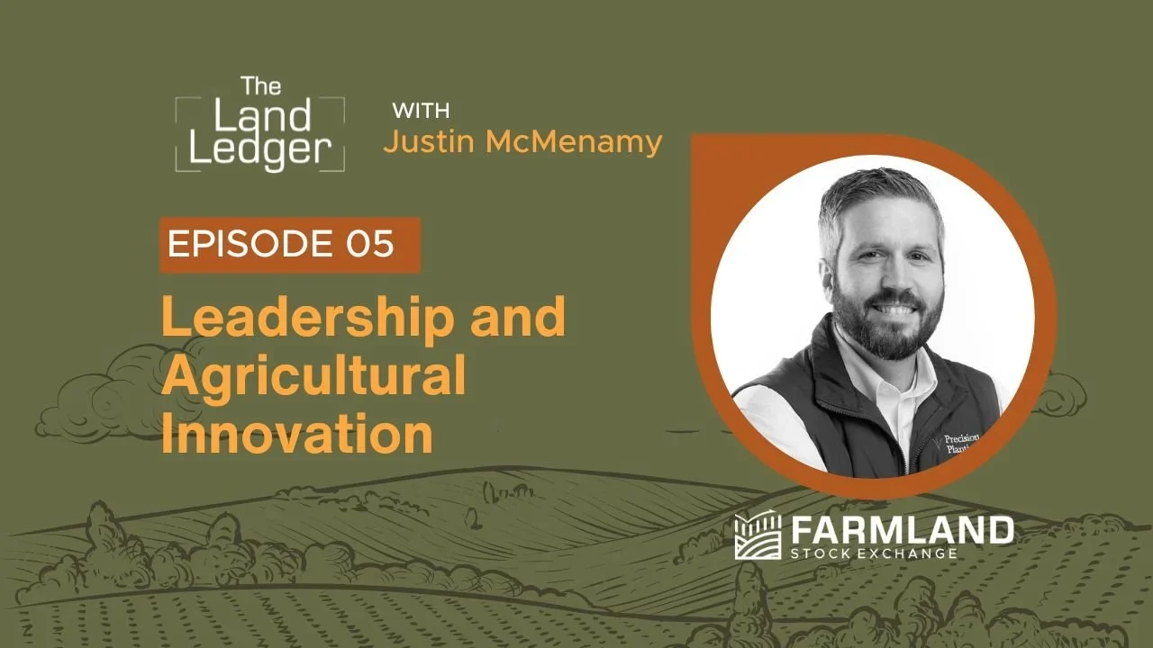 Ep #05: Leadership and Agricultural Innovation with Justin McMenamy