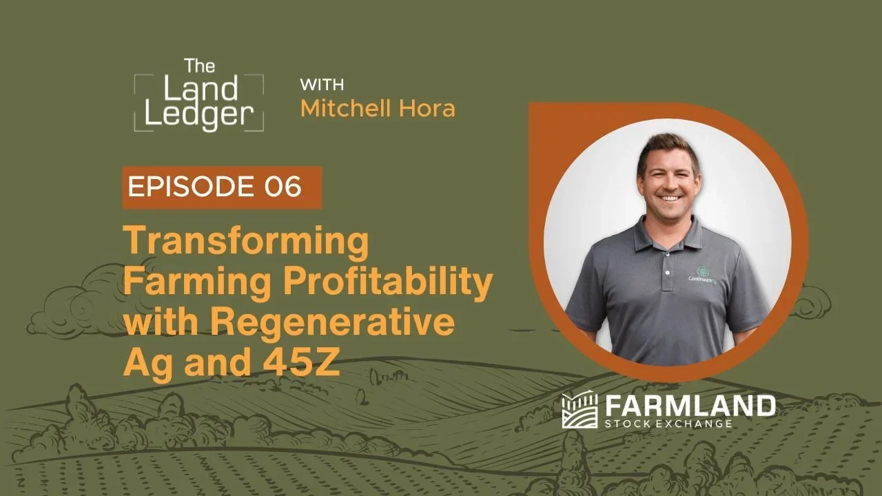 Ep #06: Transforming Farming Profitability with Regenerative Ag and 45Z with Mitchell Hora