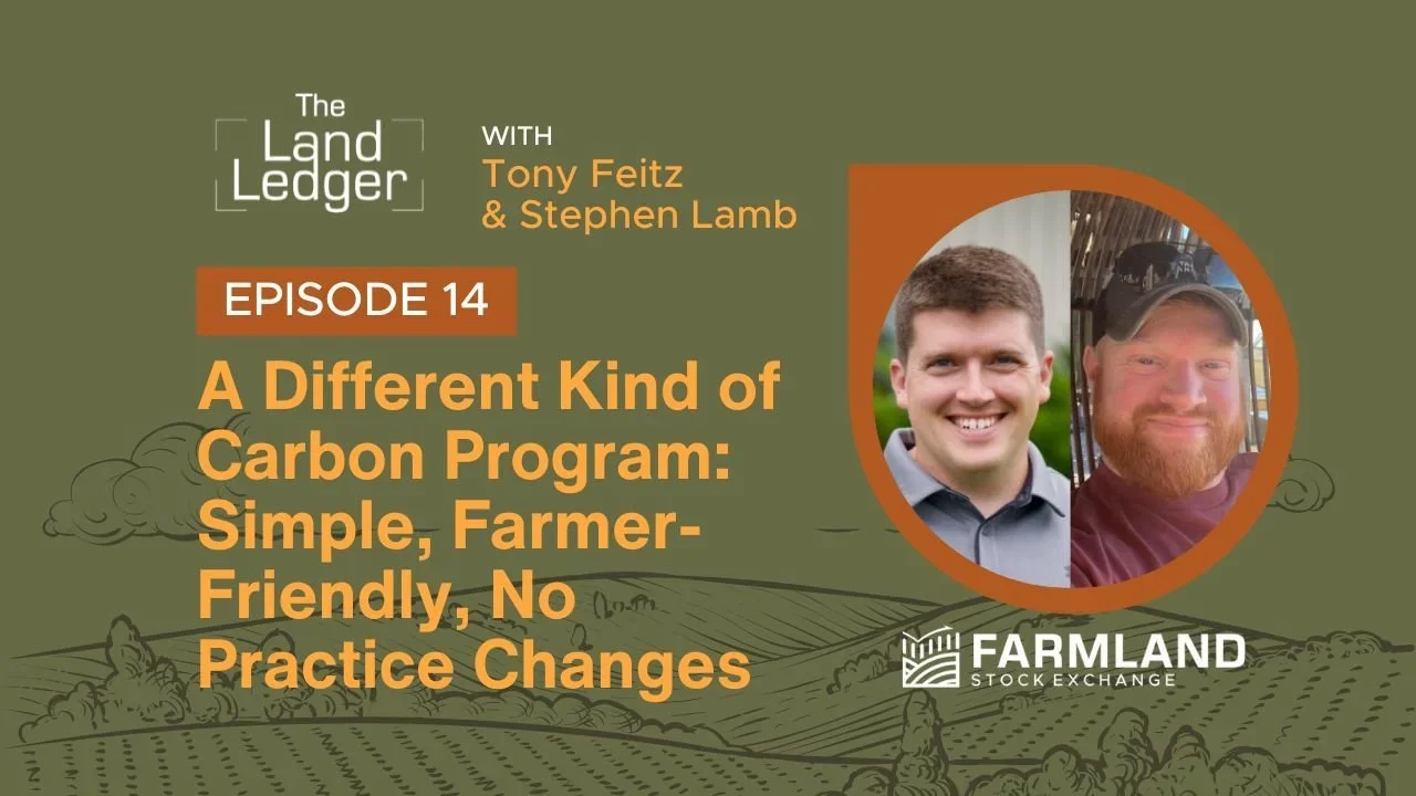 Ep #14: A Different Kind of Carbon Program: Simple, Farmer-Friendly, No Practice Changes with Stephen Lamb and Tony Feitz