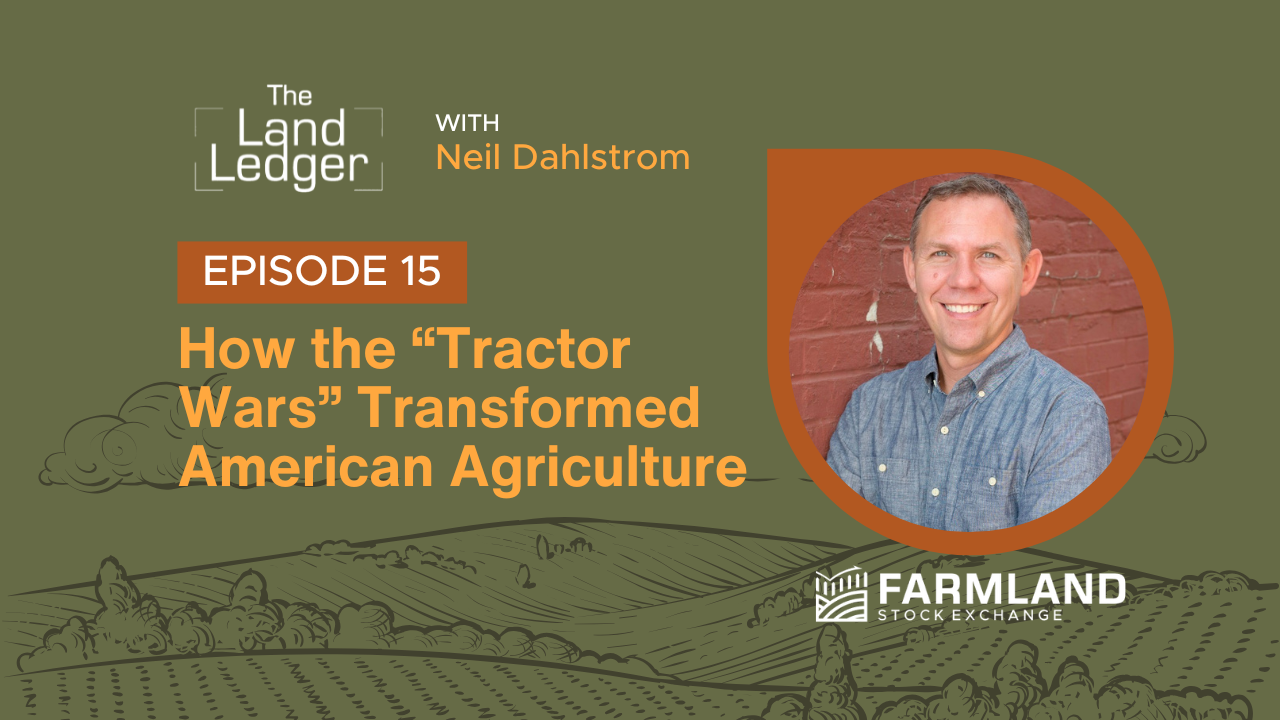 Ep #15: How the “Tractor Wars” Transformed American Agriculture with Neil Dahlstrom