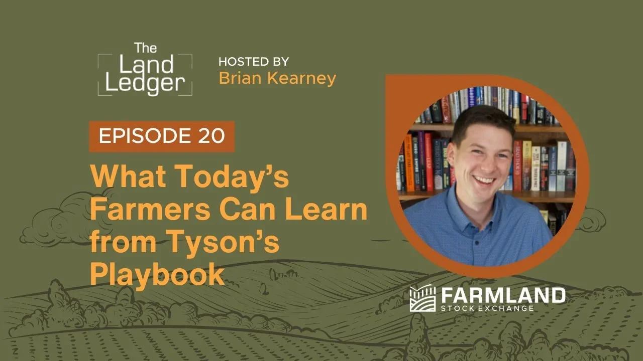 Ep #20: What Today’s Farmers Can Learn from Tyson’s Playbook with Brian Kearney