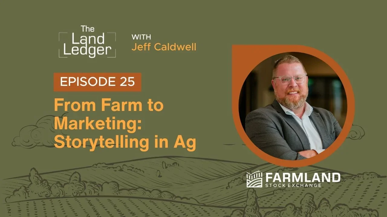 Ep #25: From Farm to Marketing: Storytelling in Ag with Jeff Caldwell