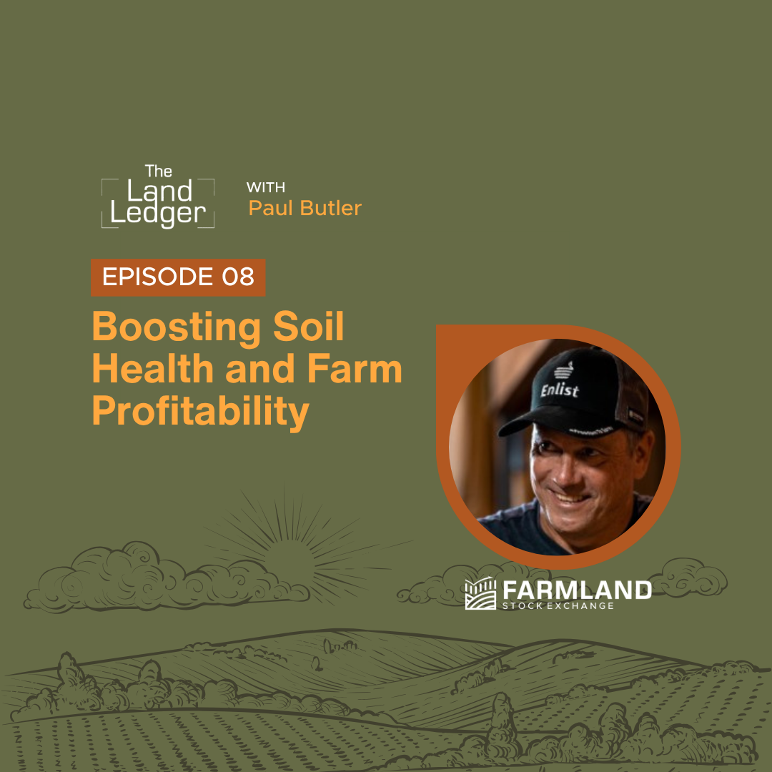 Ep #08: Boosting Soil Health and Farm Profitability with Paul Butler