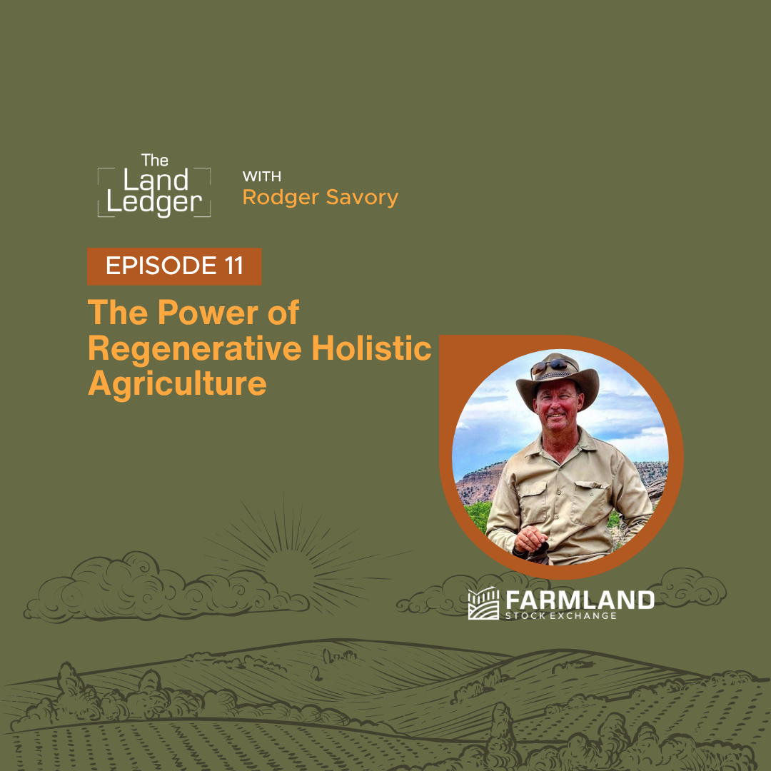 Ep #11: The Power of Regenerative Holistic Agriculture with Rodger Savory