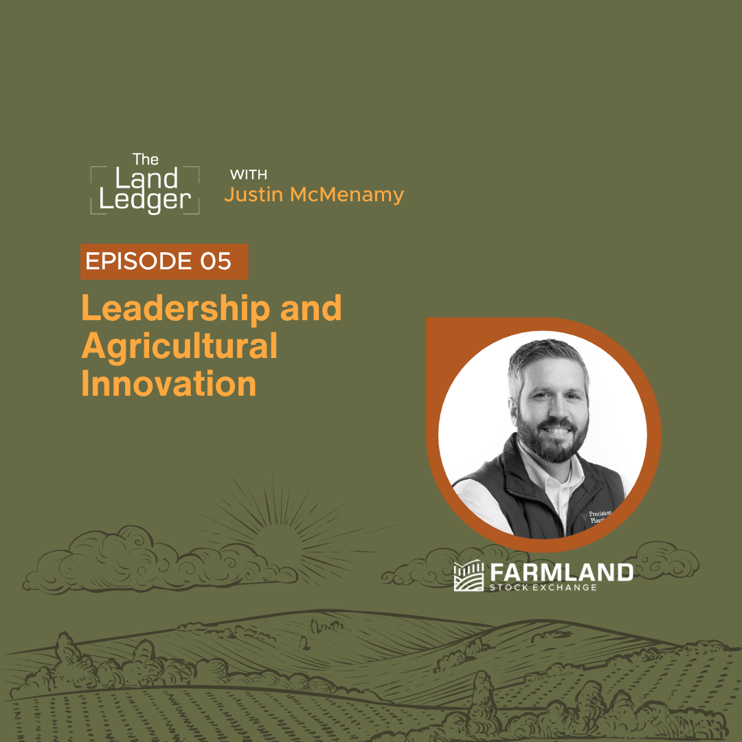 Ep #05: Leadership and Agricultural Innovation with Justin McMenamy