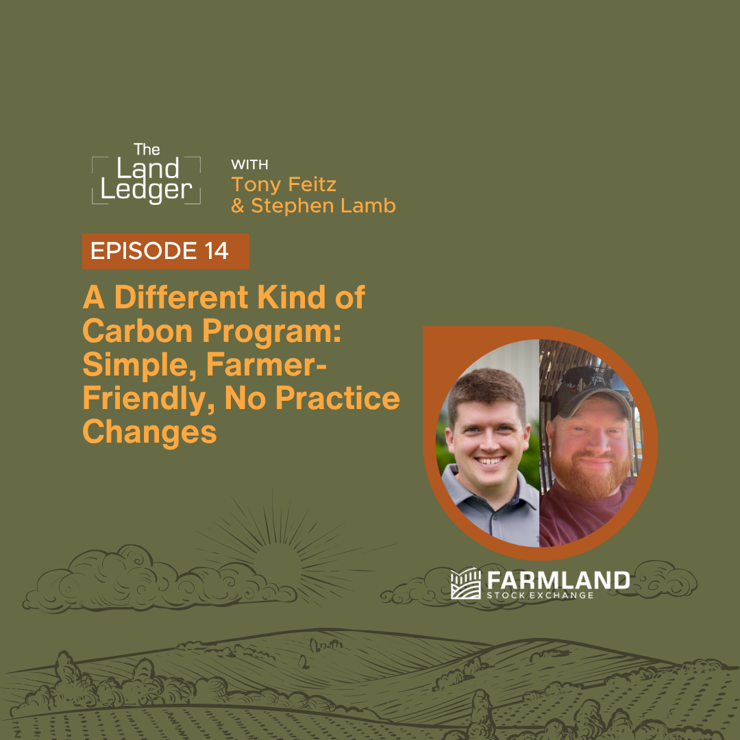 Ep #14: A Different Kind of Carbon Program: Simple, Farmer-Friendly, No Practice Changes with Stephen Lamb and Tony Feitz