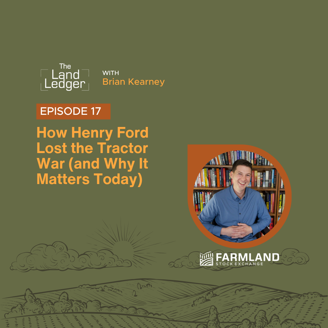 Ep #17: How Henry Ford Lost the Tractor War (and Why It Matters Today) with Brian Kearney
