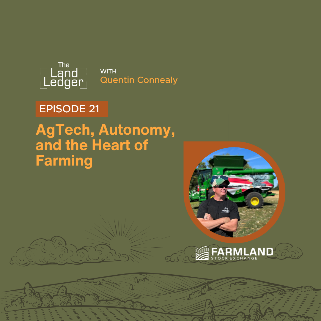 Ep #21: AgTech, Autonomy, and the Heart of Farming with Quentin Connealy
