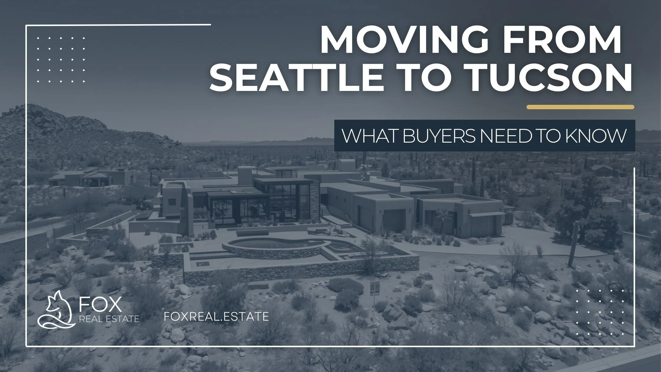 Moving from Seattle to Tucson: What Buyers Need to Know