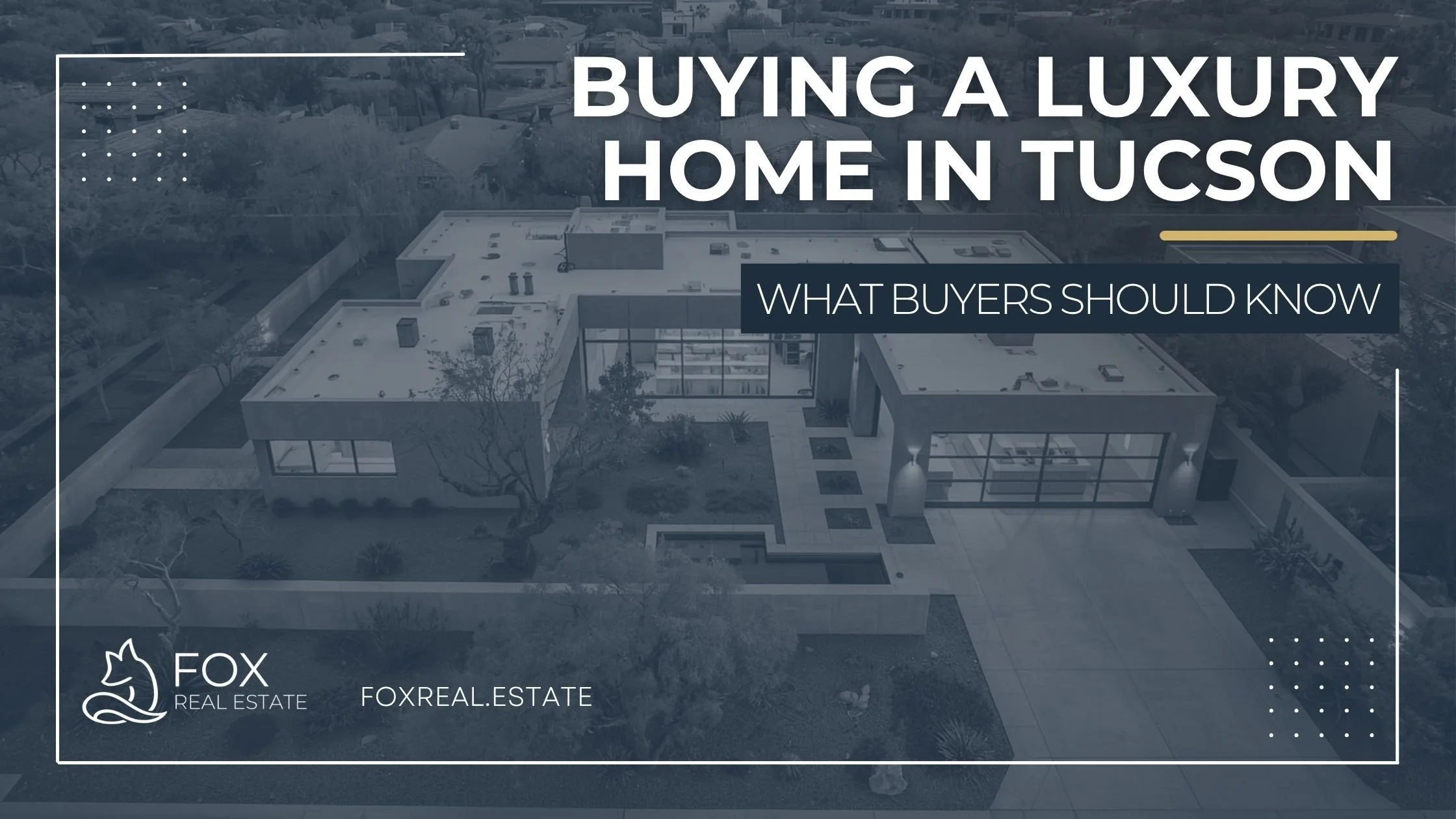 What It’s Like to Buy a Luxury Home in Tucson