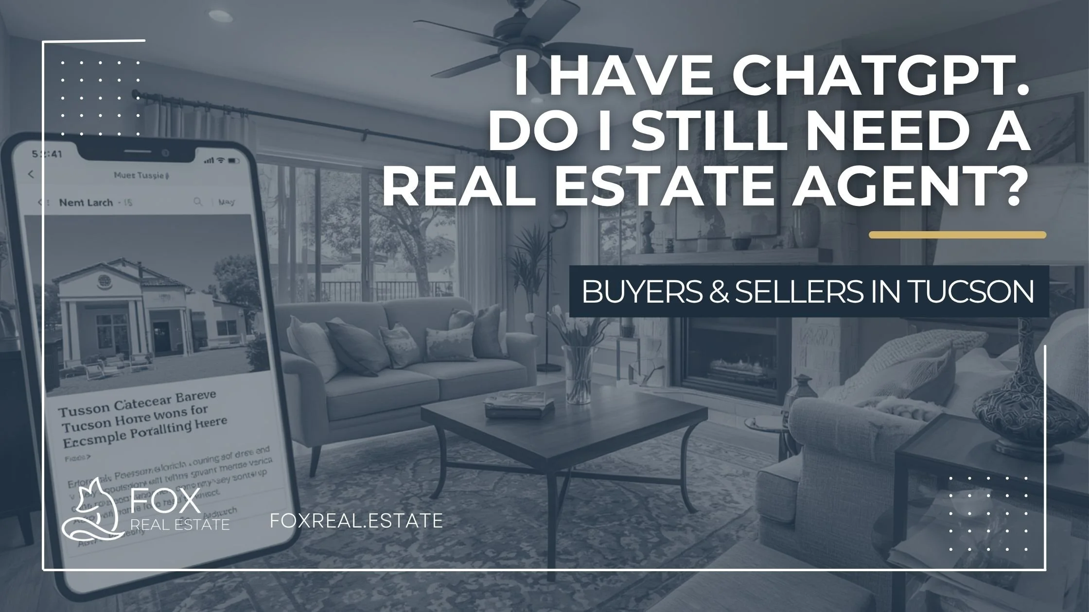 I Have ChatGPT. Do I Still Need a Real Estate Agent in Tucson?