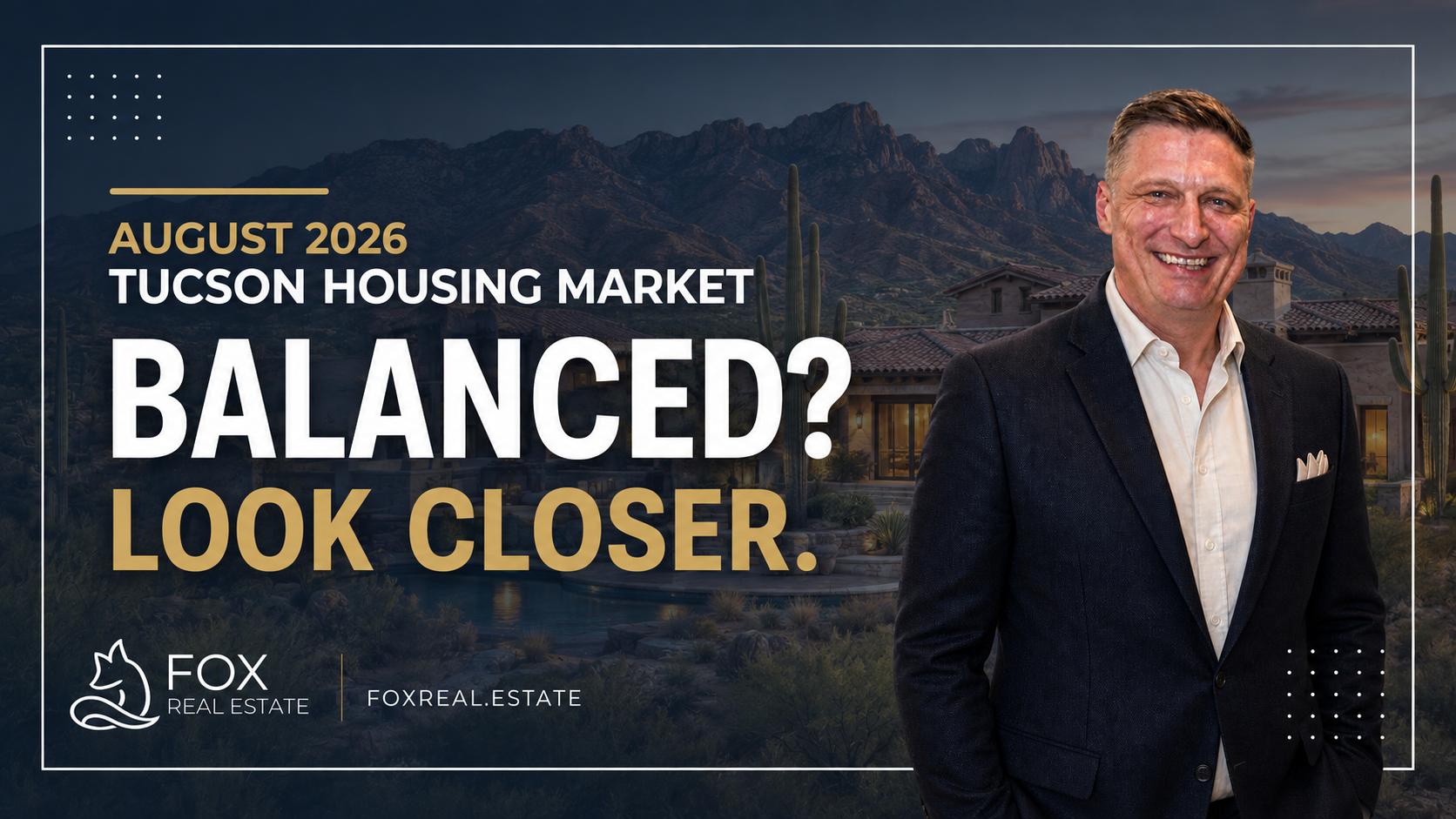 Tucson Housing Market August 2026: Balanced Overall, Split Underneath