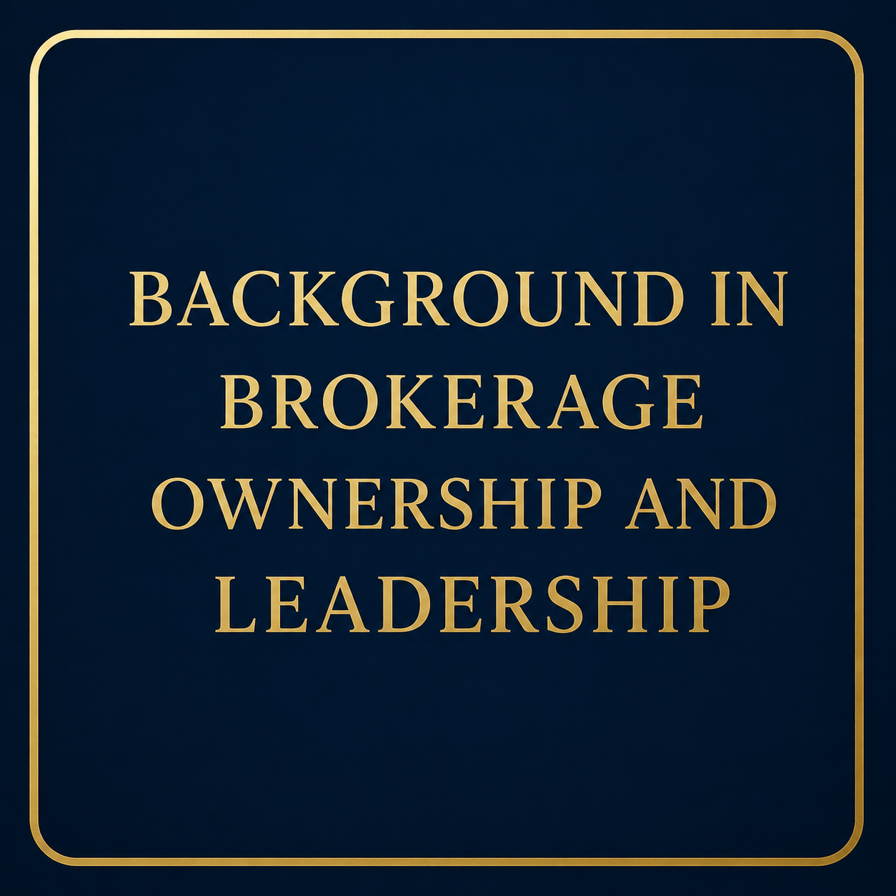 background in brokerage ownership