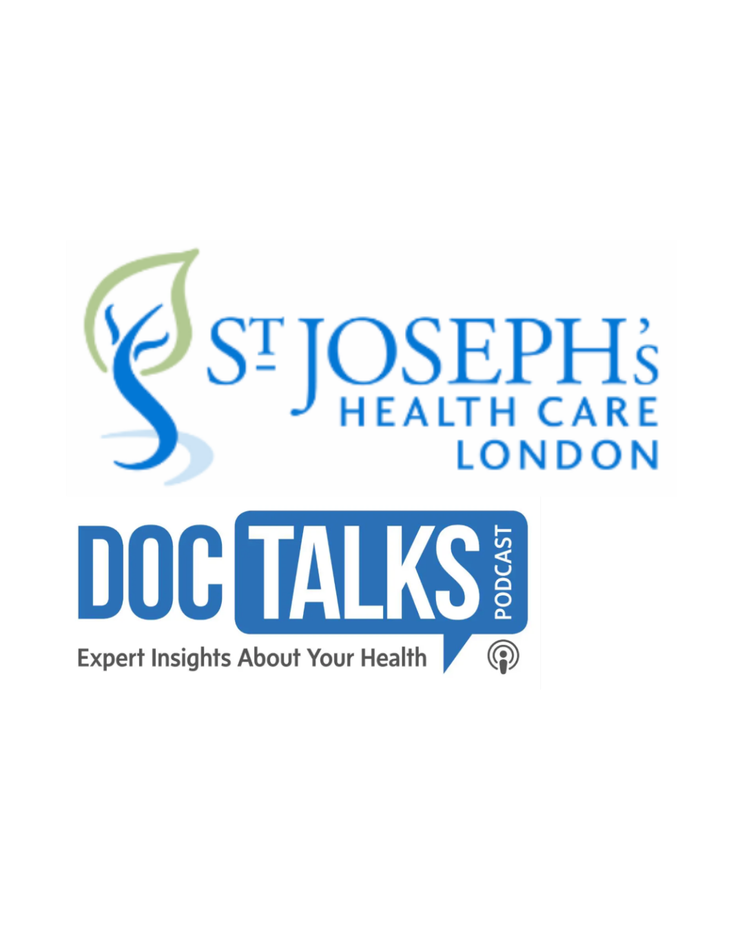 Logo of St. Joseph's Health Care London and a podcast titled Doc Talks with an icon indicating it is for expert health insights.