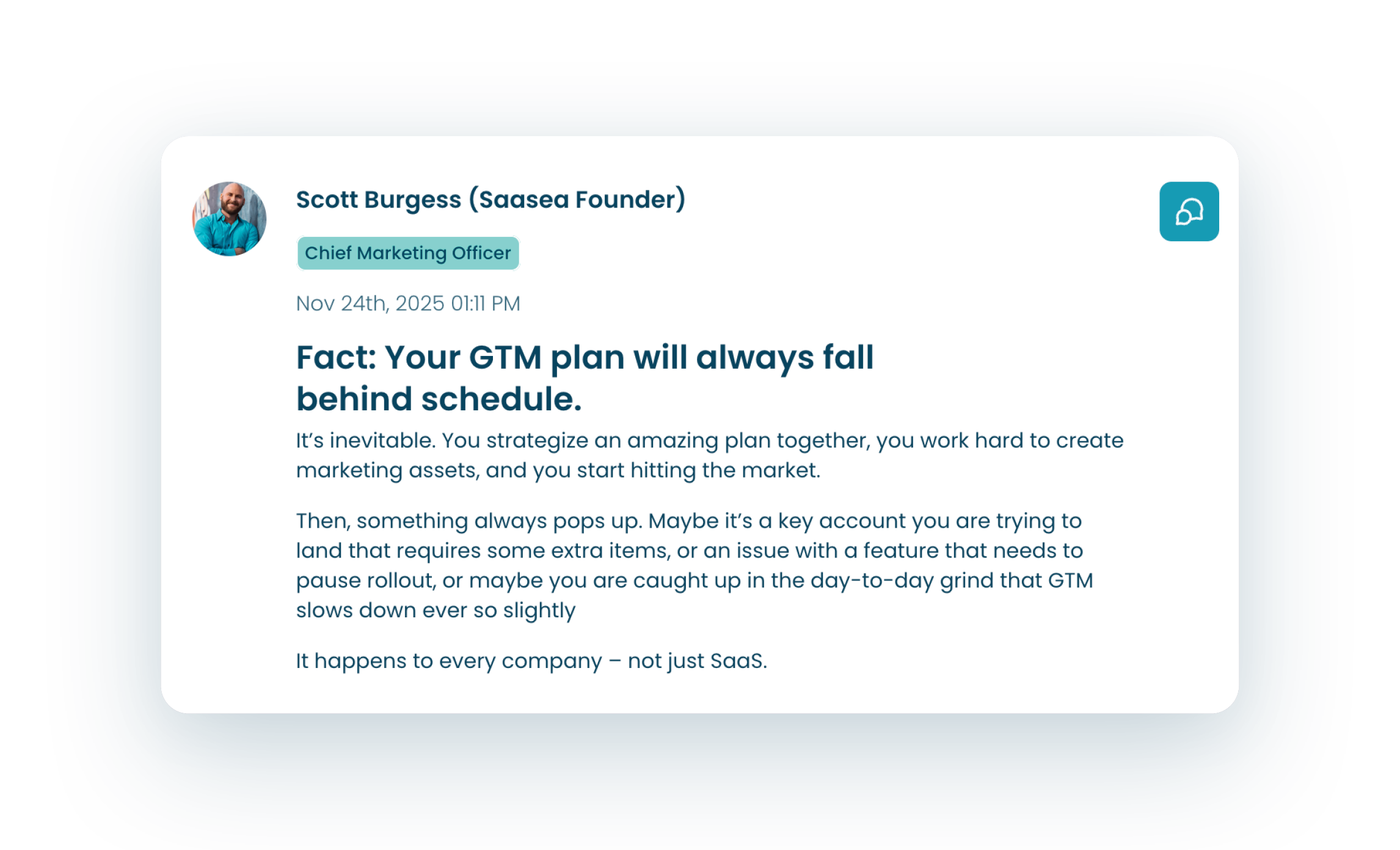 Screenshot of a digital message from Scott Burgess, stating that 'Fact: Your GTM plan will always fall behind schedule,' with a profile picture of Scott Burgess, a title 'Chief Marketing Officer,' and a small icon in the top right corner.