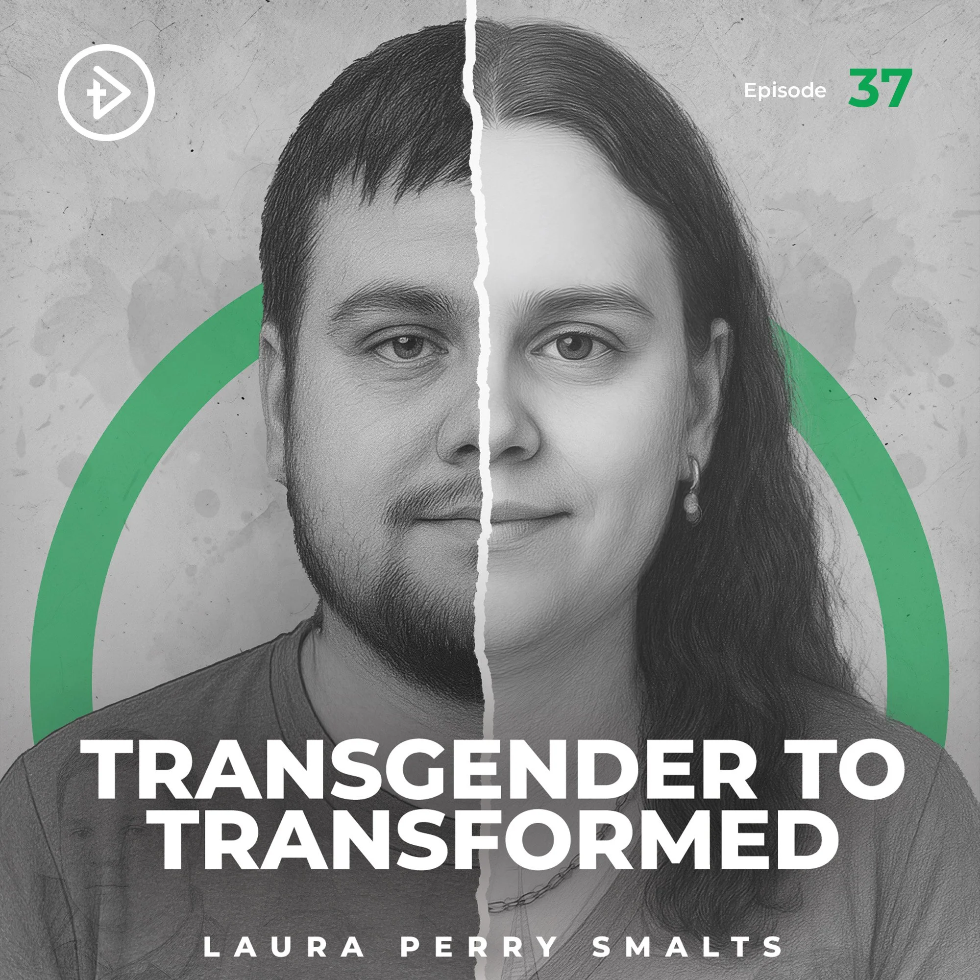 #37 Transgender to Transformed - Laura Perry Smalts